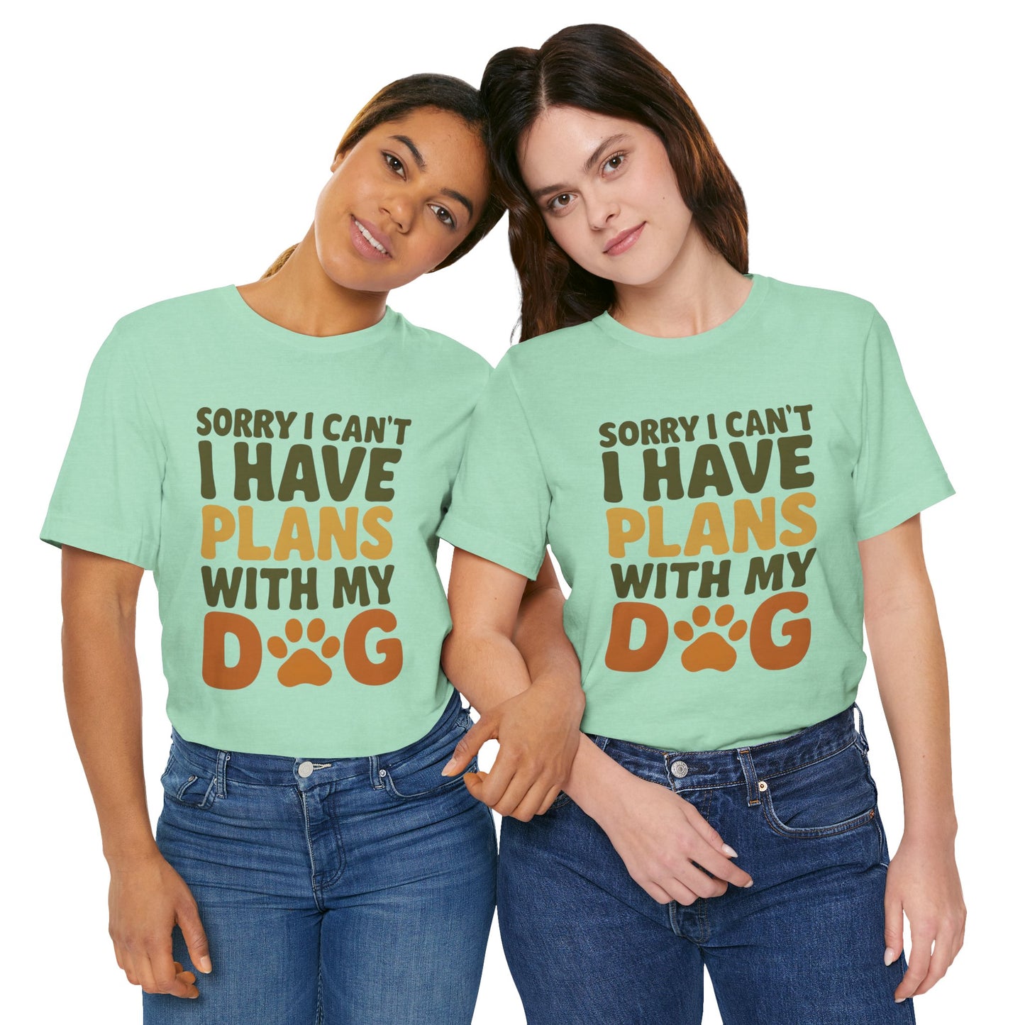 Dog Lover Tee, Sorry I Can't Plans with My Dog Shirt, Pet Owner Gift, Cute Dog Mom Shirt, Casual Outing Top