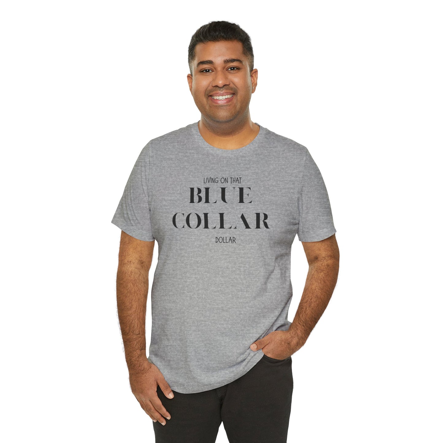 Funny " Working for That Blue Collar Dollar " Tee