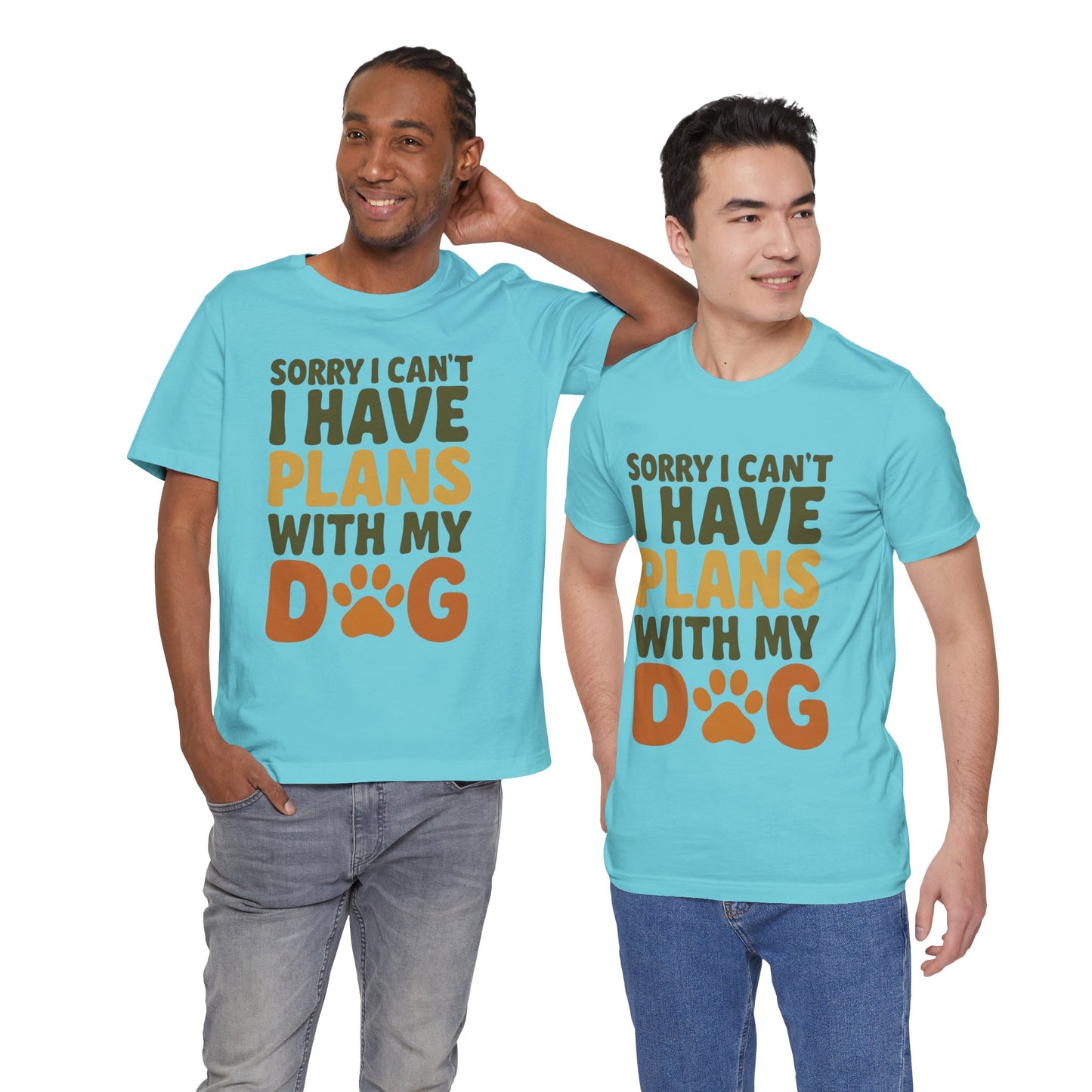 Dog Lover Tee, Sorry I Can't Plans with My Dog Shirt, Pet Owner Gift, Cute Dog Mom Shirt, Casual Outing Top