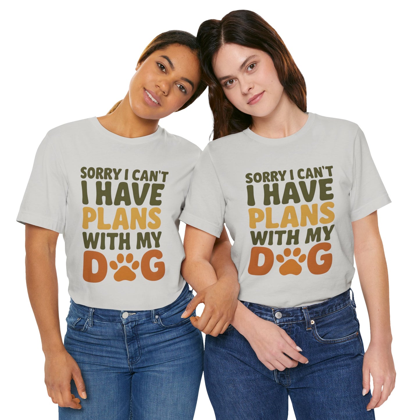Dog Lover Tee, Sorry I Can't Plans with My Dog Shirt, Pet Owner Gift, Cute Dog Mom Shirt, Casual Outing Top
