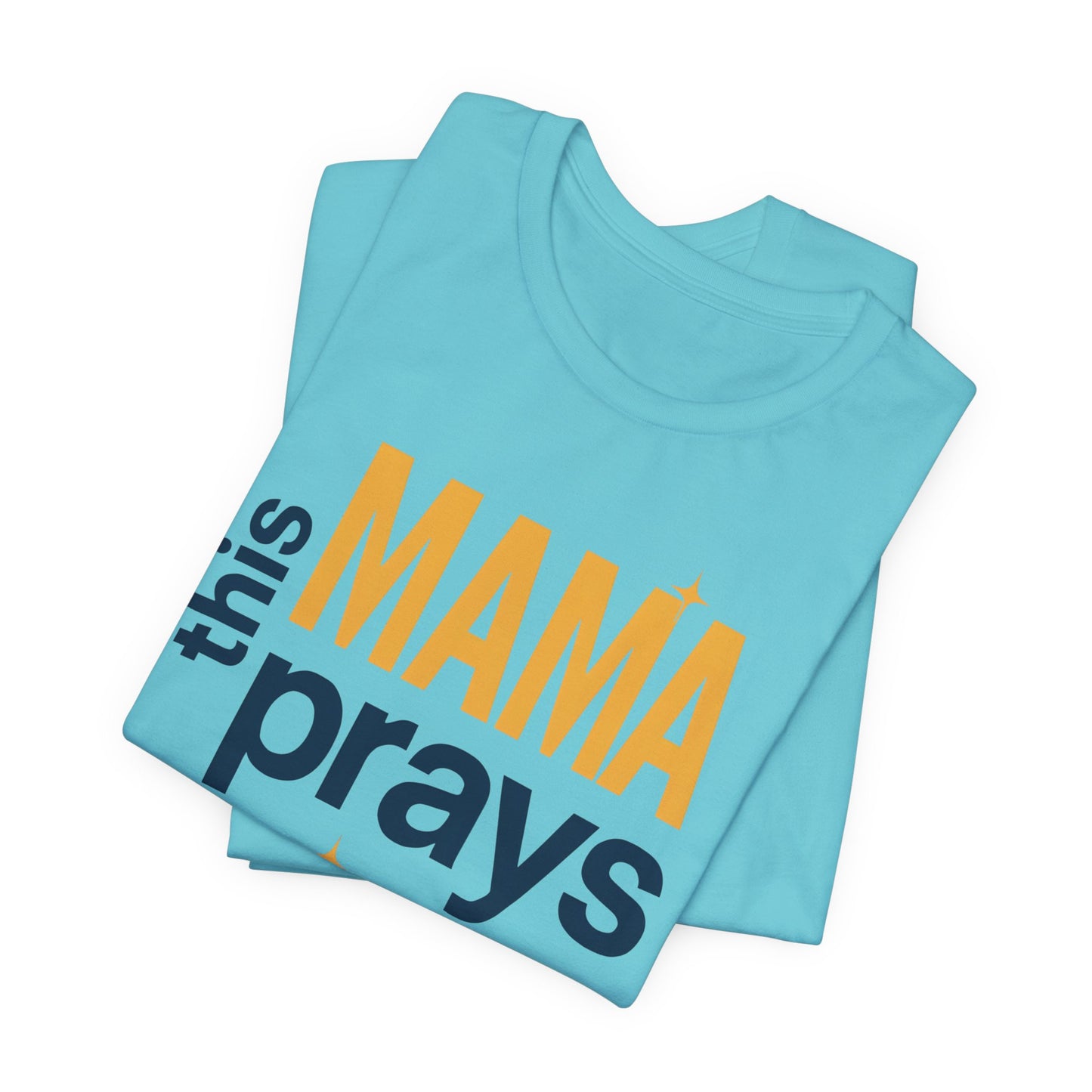 This Mama Prays Tee | Unisex Jersey Short Sleeve T-Shirt, Faith Gift, Mom Life Shirt, Inspirational Apparel, Christian Merchandise