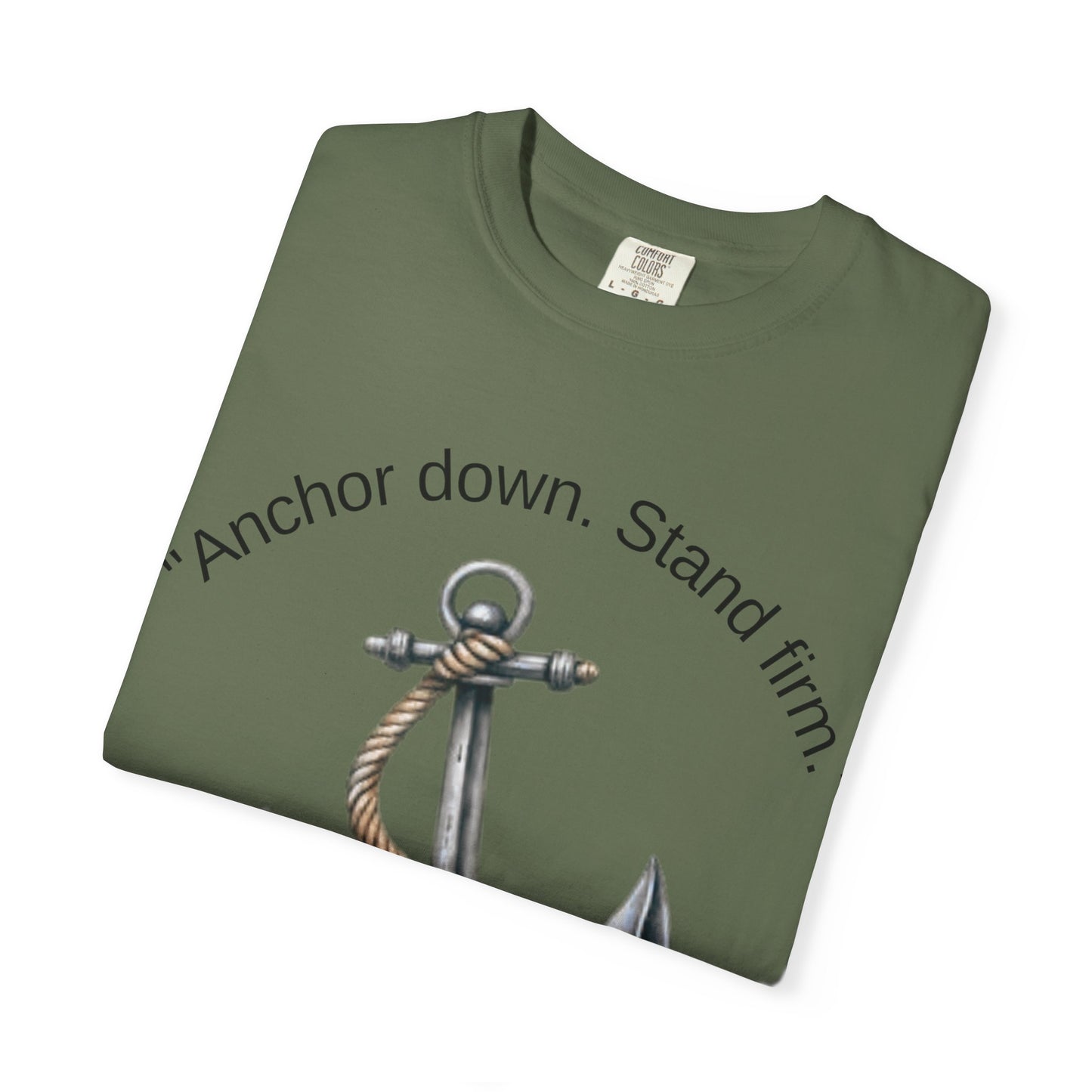 Anchor Down Stand Firm Unisex T-Shirt