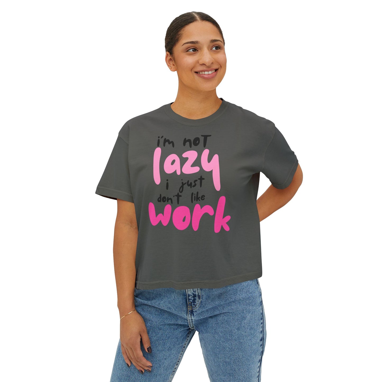 Trendy Women's Boxy Tee - "I'm not Lazy, I just don't like work" Fun, Casual Top for Everyday Wear, Perfect for Work, Friends Gatherings, and Lazy Days
