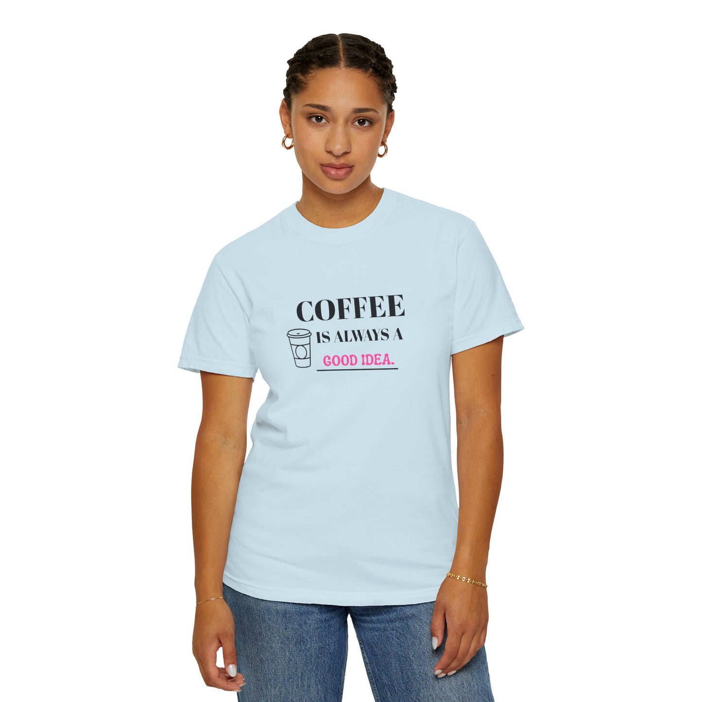 Coffee Lover's Garment-Dyed T-shirt, Gift for Coffee Enthusiasts, Casual Wear, Quirky Graphic Tee, Fun Everyday Shirt, Birthday Present