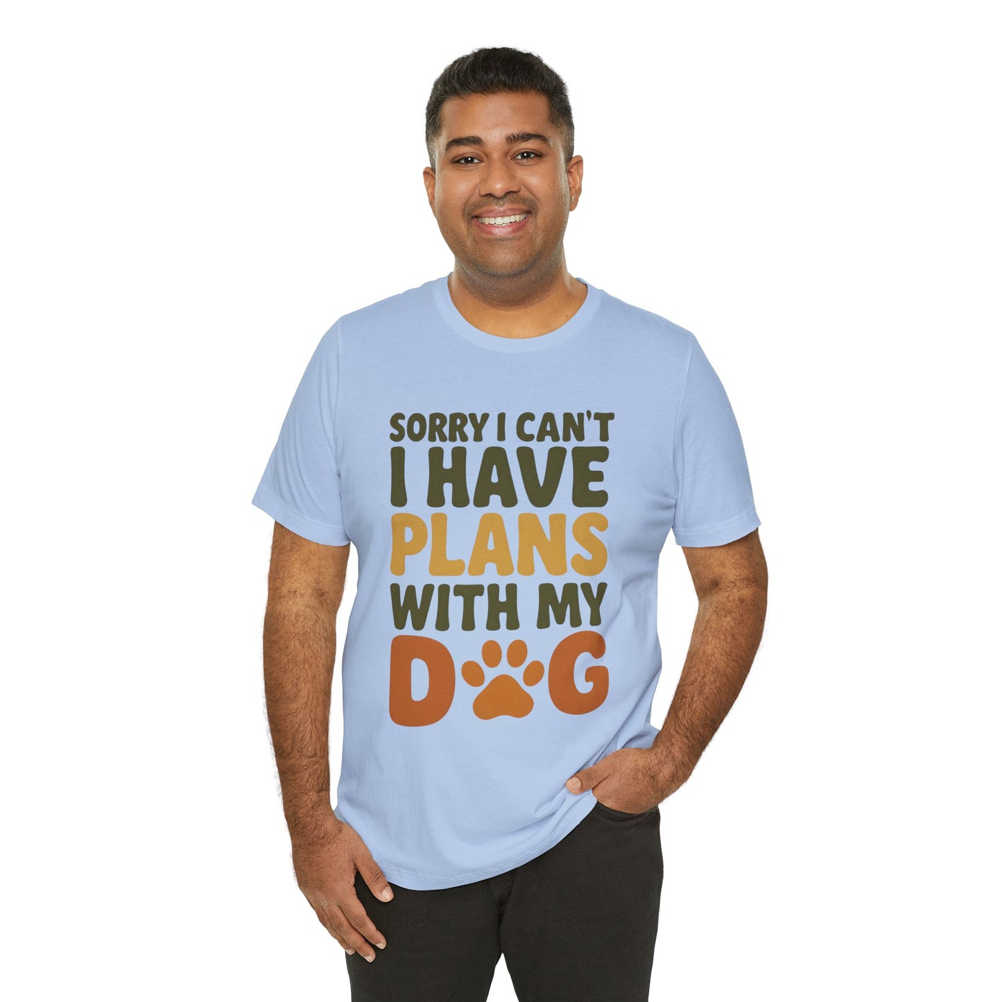 Dog Lover Tee, Sorry I Can't Plans with My Dog Shirt, Pet Owner Gift, Cute Dog Mom Shirt, Casual Outing Top