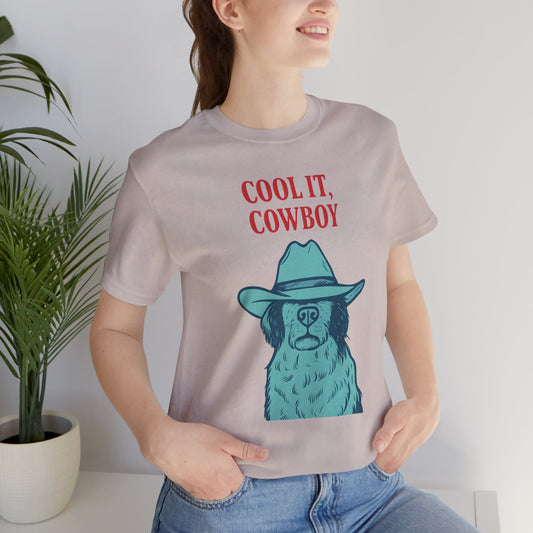 Cool It, Cowboy Unisex Tee - Fun Graphic T-Shirt for Dog Lovers, Birthday Gift, Country Style Fashion, Casual Wear