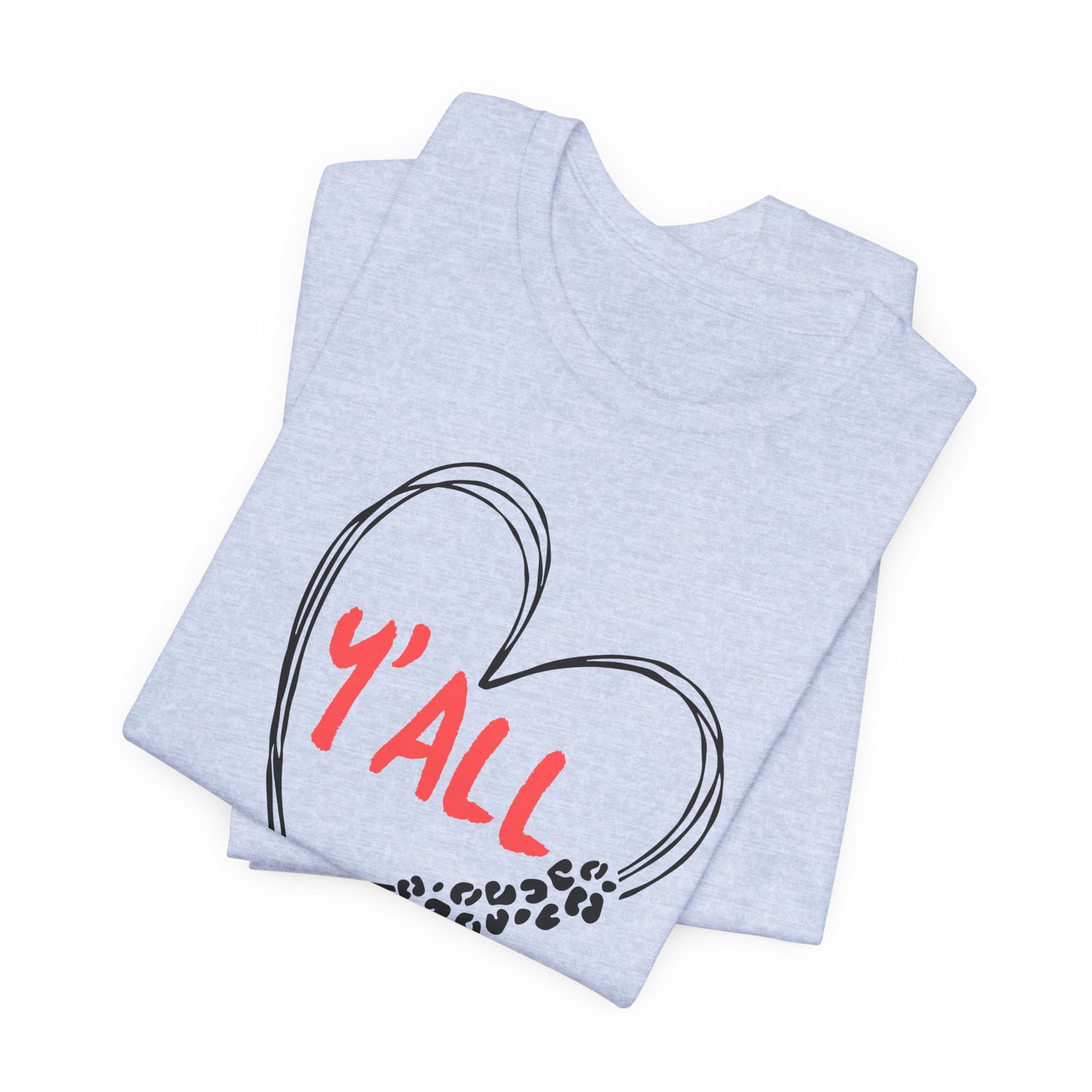 Heartfelt Love Unisex Tee - Casual Style, Y'all Shirt, Gift for Friends, Valentine's Day, Cozy Outfit, Everyday Wear