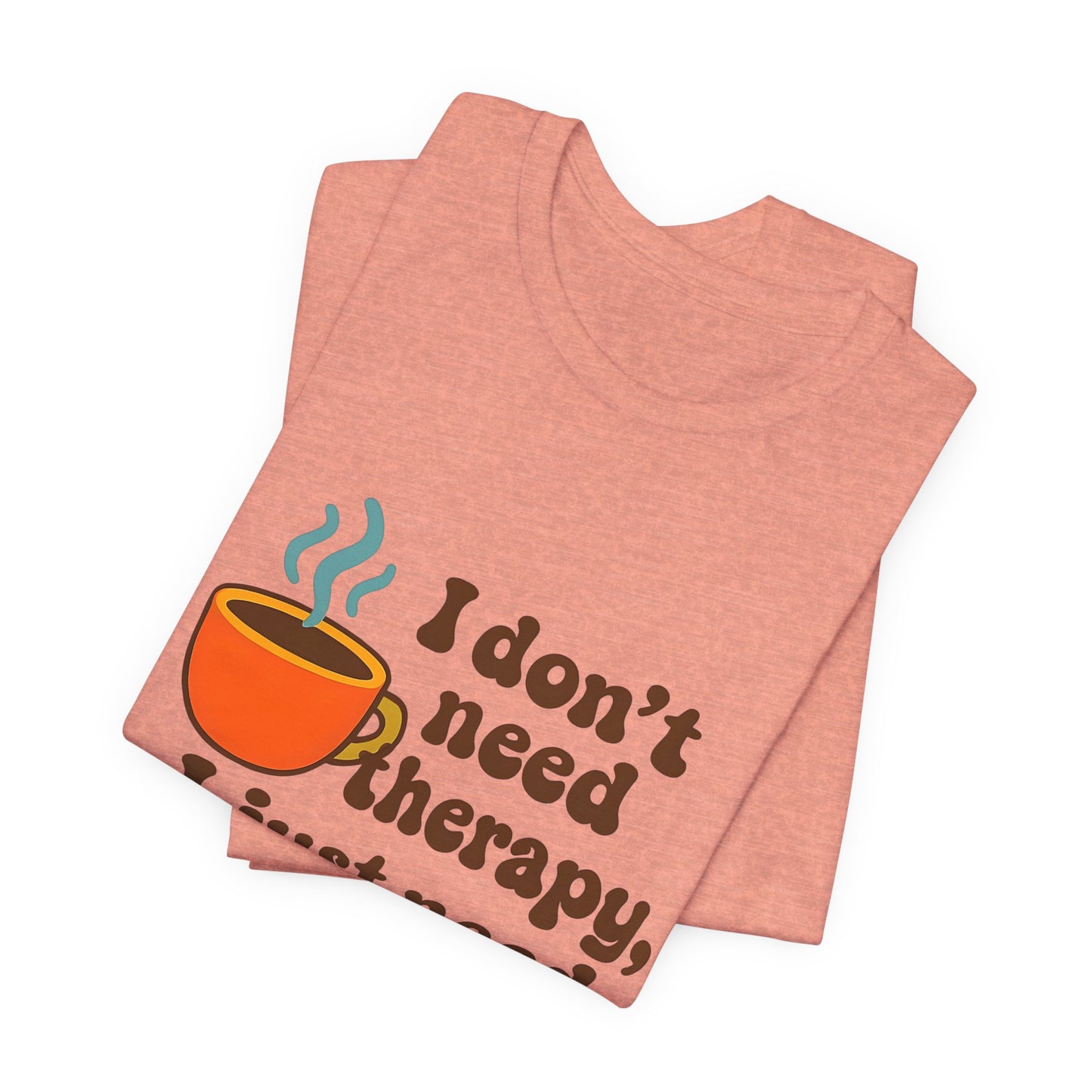 Coffee Therapy Tee, Unisex Graphic Tee, Casual Wear, Perfect Gift for Coffee Lovers, Funny T-Shirt, Everyday Comfort Wear
