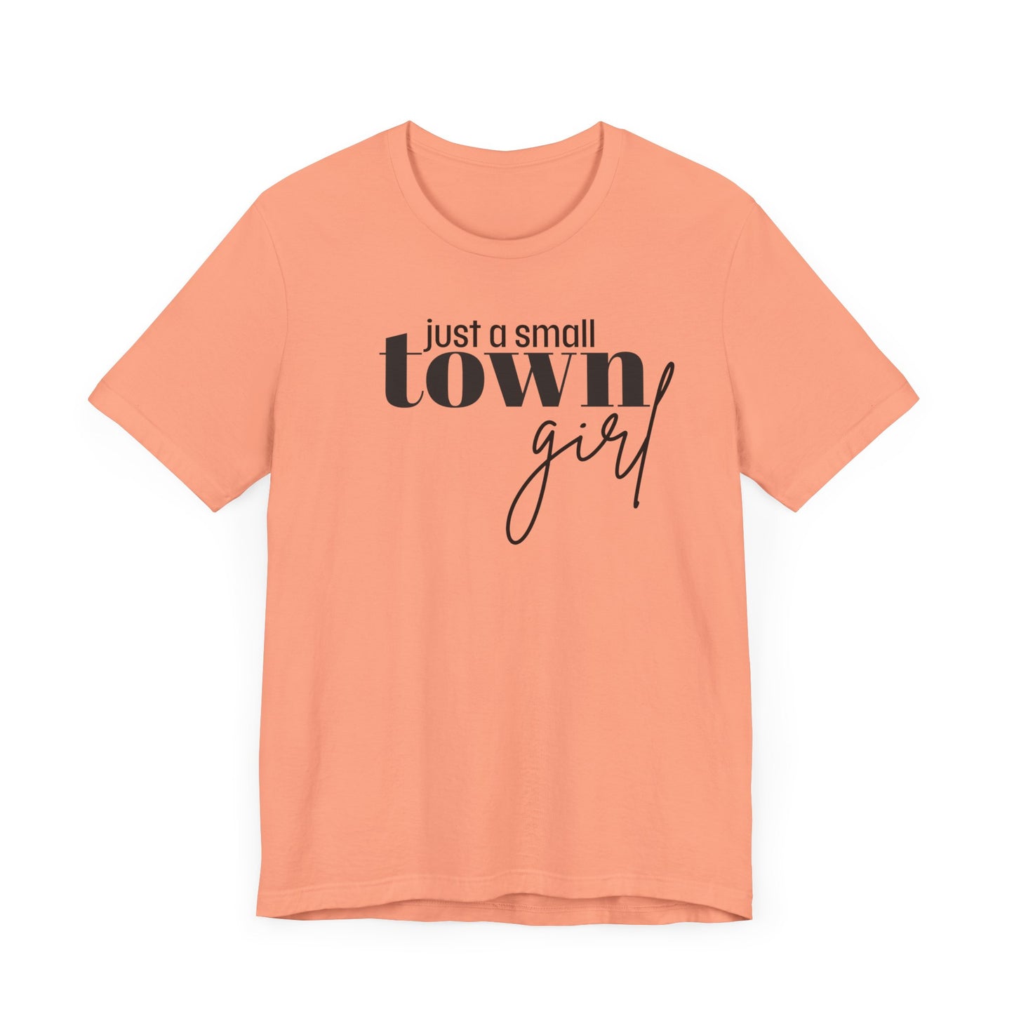 Just a Small Town Girl Tee, Cozy Cotton Shirt Gift, Casual Summer Apparel, Perfect for Birthdays, Country Music Lover Top