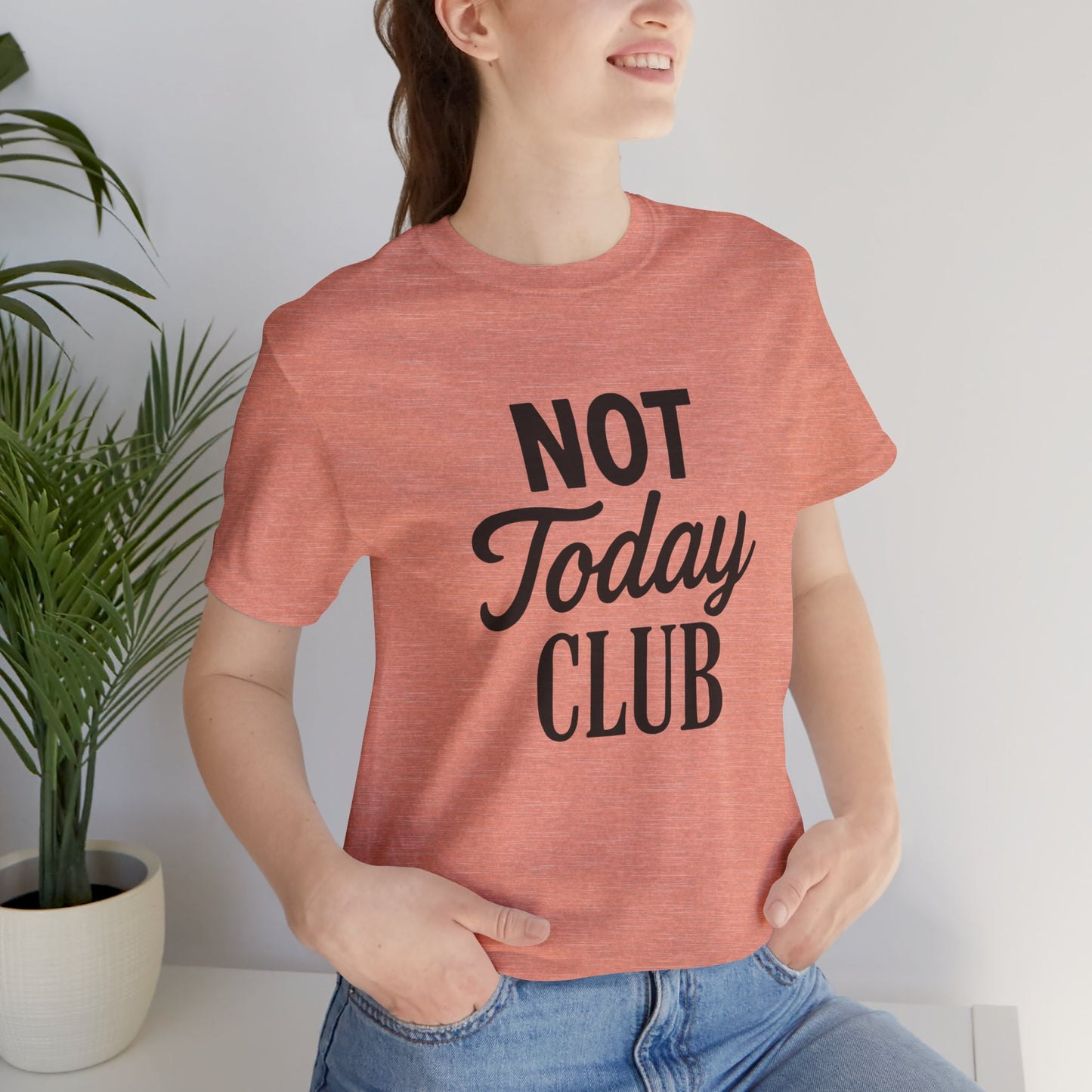 Keep Calm & Join the Not Today Club Tee, Casual Statement T-Shirt, Gift for Friends, Motivational Apparel, Relaxed Couple's Shirt, [...]