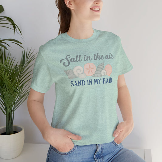Salt in the Air, Sand in My Hair Unisex Tee | Beach Vibes Shirt, Summer Tee, Vacation Shirt, Nautical Gift, Bohemian Style