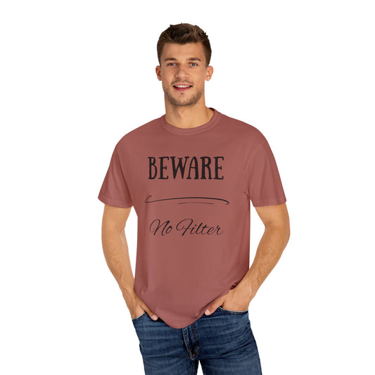 Unisex Graphic Tee - "Beware No Filter" T-shirt, Casual Wear, Gift Idea, Everyday Style, Statement Shirt