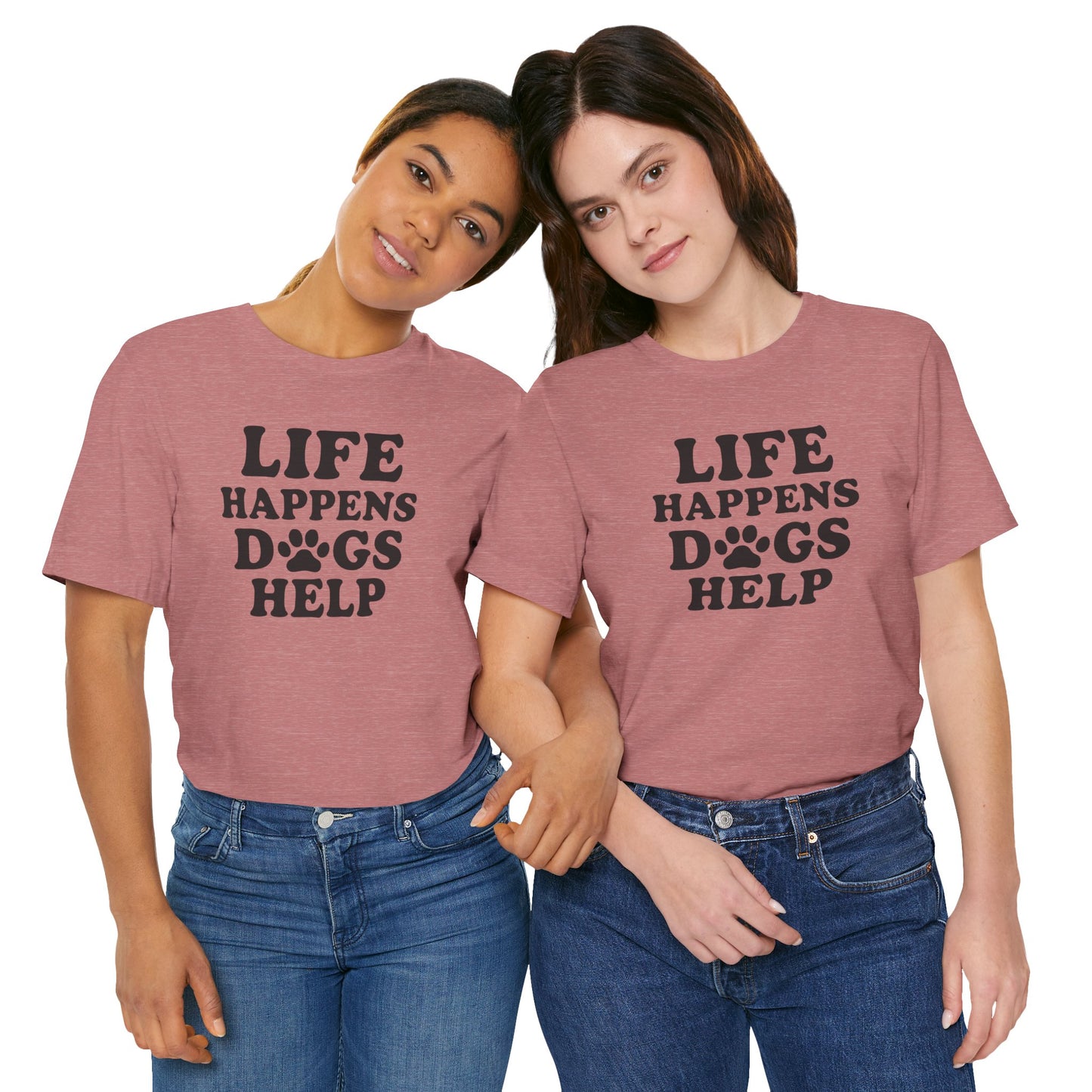 Dog Lover Tee - Life Happens Dogs Help | Pet Parent Gift, Dog Rescue Shirt, Animal Lover Apparel, Casual Wear