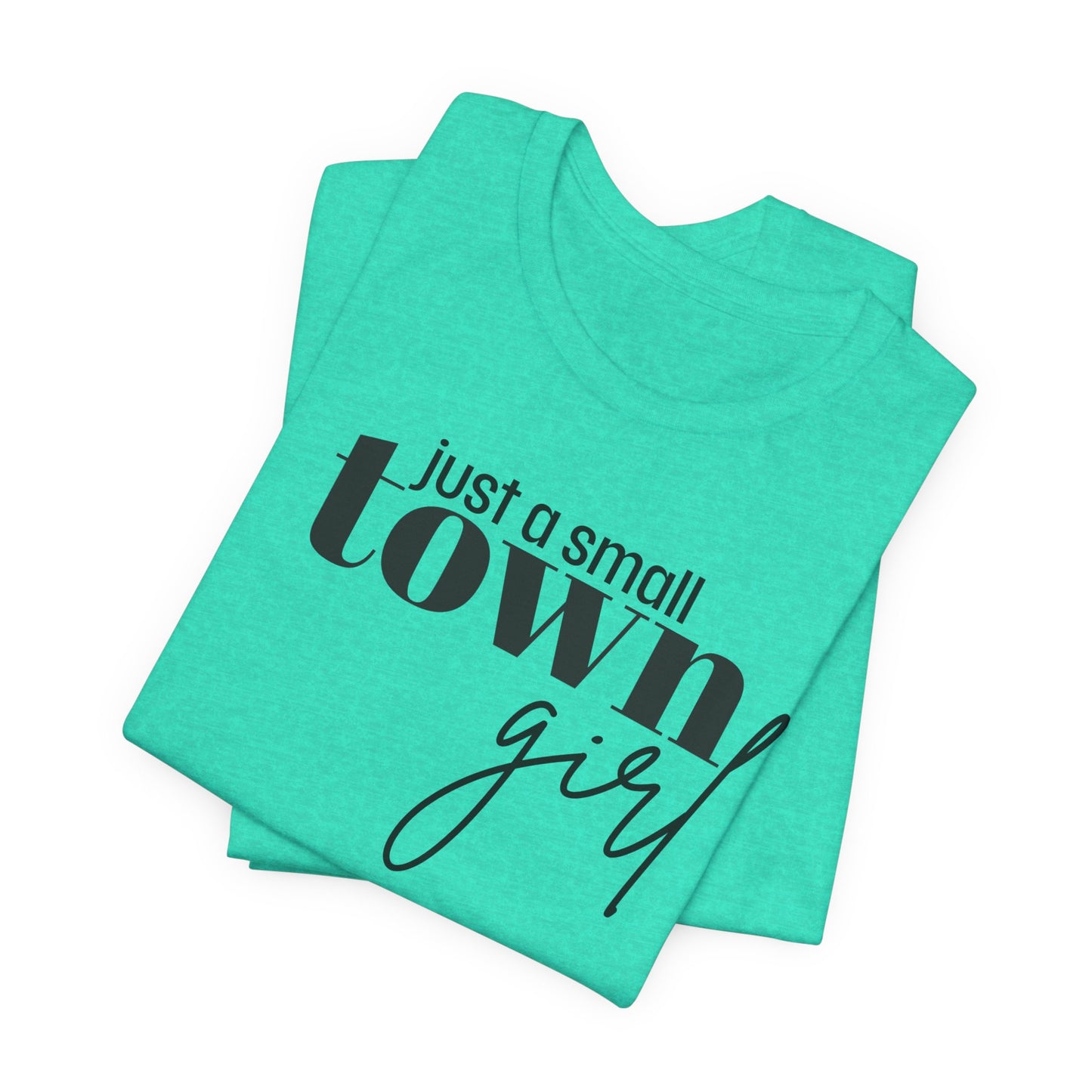 Just a Small Town Girl Tee, Cozy Cotton Shirt Gift, Casual Summer Apparel, Perfect for Birthdays, Country Music Lover Top