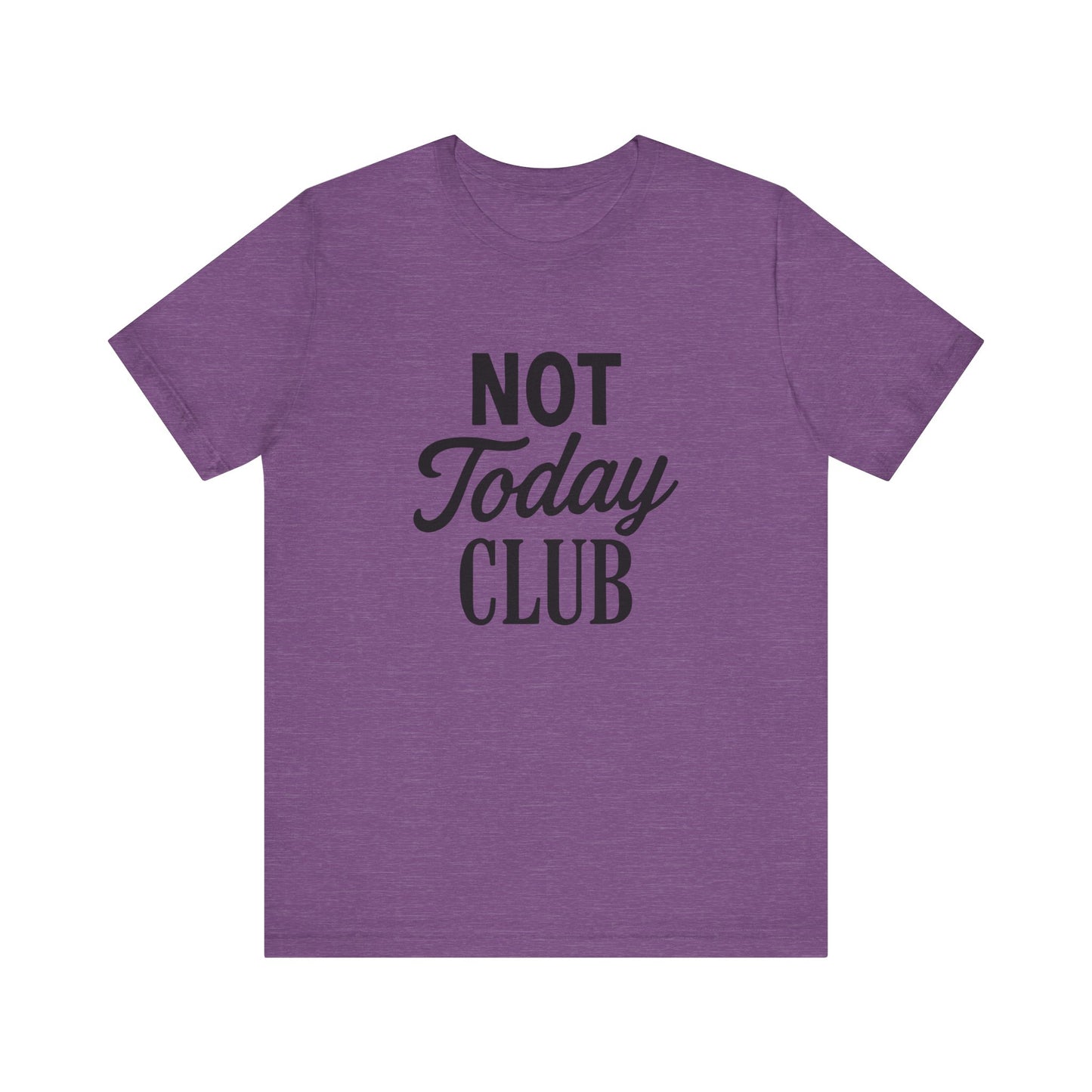 Keep Calm & Join the Not Today Club Tee, Casual Statement T-Shirt, Gift for Friends, Motivational Apparel, Relaxed Couple's Shirt, [...]