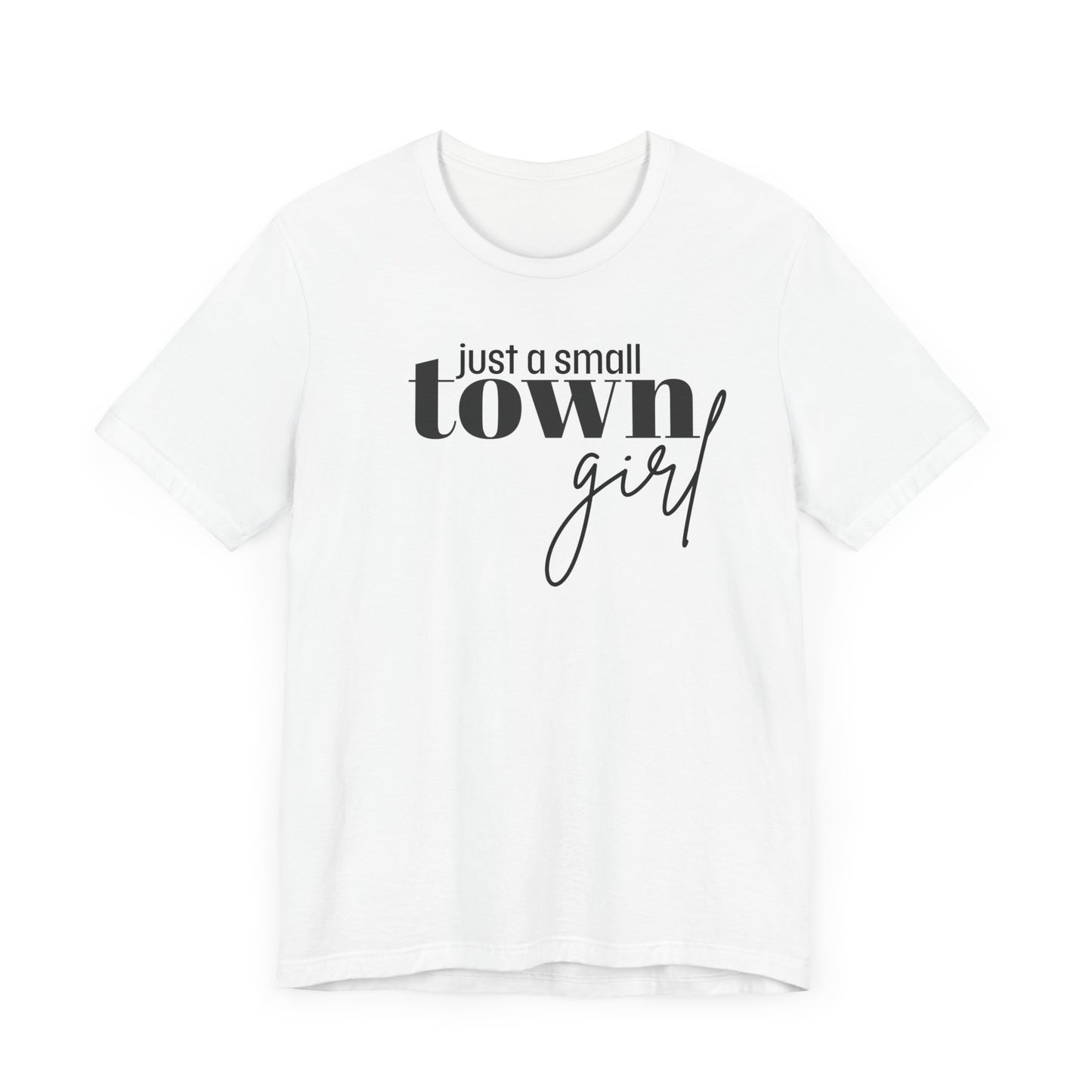 Just a Small Town Girl Tee, Cozy Cotton Shirt Gift, Casual Summer Apparel, Perfect for Birthdays, Country Music Lover Top