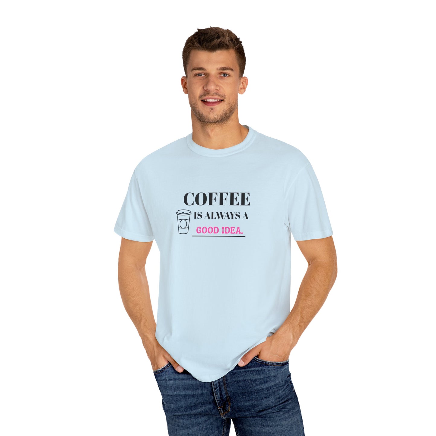Coffee Lover's Garment-Dyed T-shirt, Gift for Coffee Enthusiasts, Casual Wear, Quirky Graphic Tee, Fun Everyday Shirt, Birthday Present
