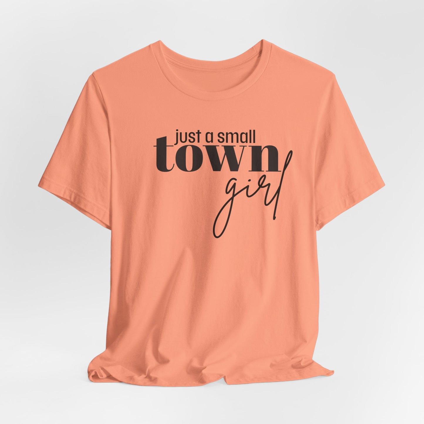 Just a Small Town Girl Tee, Cozy Cotton Shirt Gift, Casual Summer Apparel, Perfect for Birthdays, Country Music Lover Top