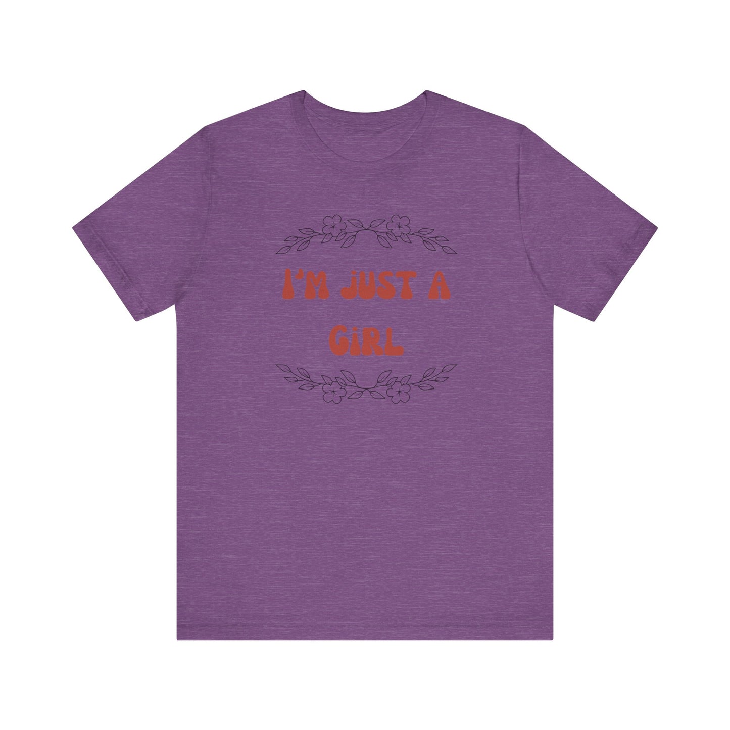 I'm Just a Girl Short Sleeve Tee | Casual Women's T-Shirt, Gift for Her, Birthday Shirt, Everyday Wear, Cute Graphic Tee