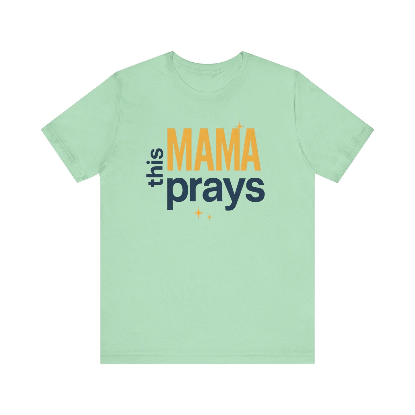 This Mama Prays Tee | Unisex Jersey Short Sleeve T-Shirt, Faith Gift, Mom Life Shirt, Inspirational Apparel, Christian Merchandise