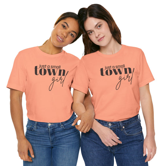 Just a Small Town Girl Tee, Cozy Cotton Shirt Gift, Casual Summer Apparel, Perfect for Birthdays, Country Music Lover Top