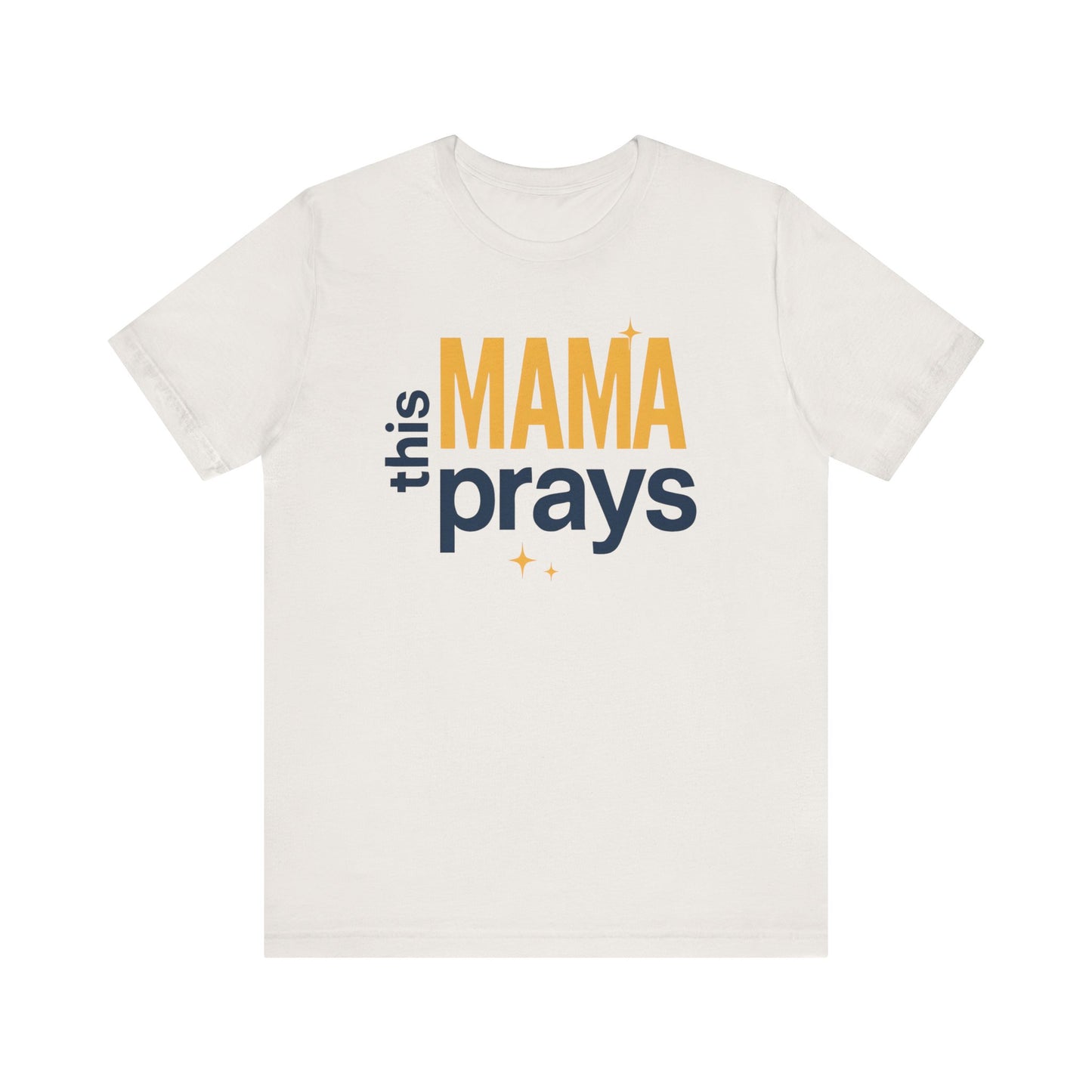 This Mama Prays Tee | Unisex Jersey Short Sleeve T-Shirt, Faith Gift, Mom Life Shirt, Inspirational Apparel, Christian Merchandise