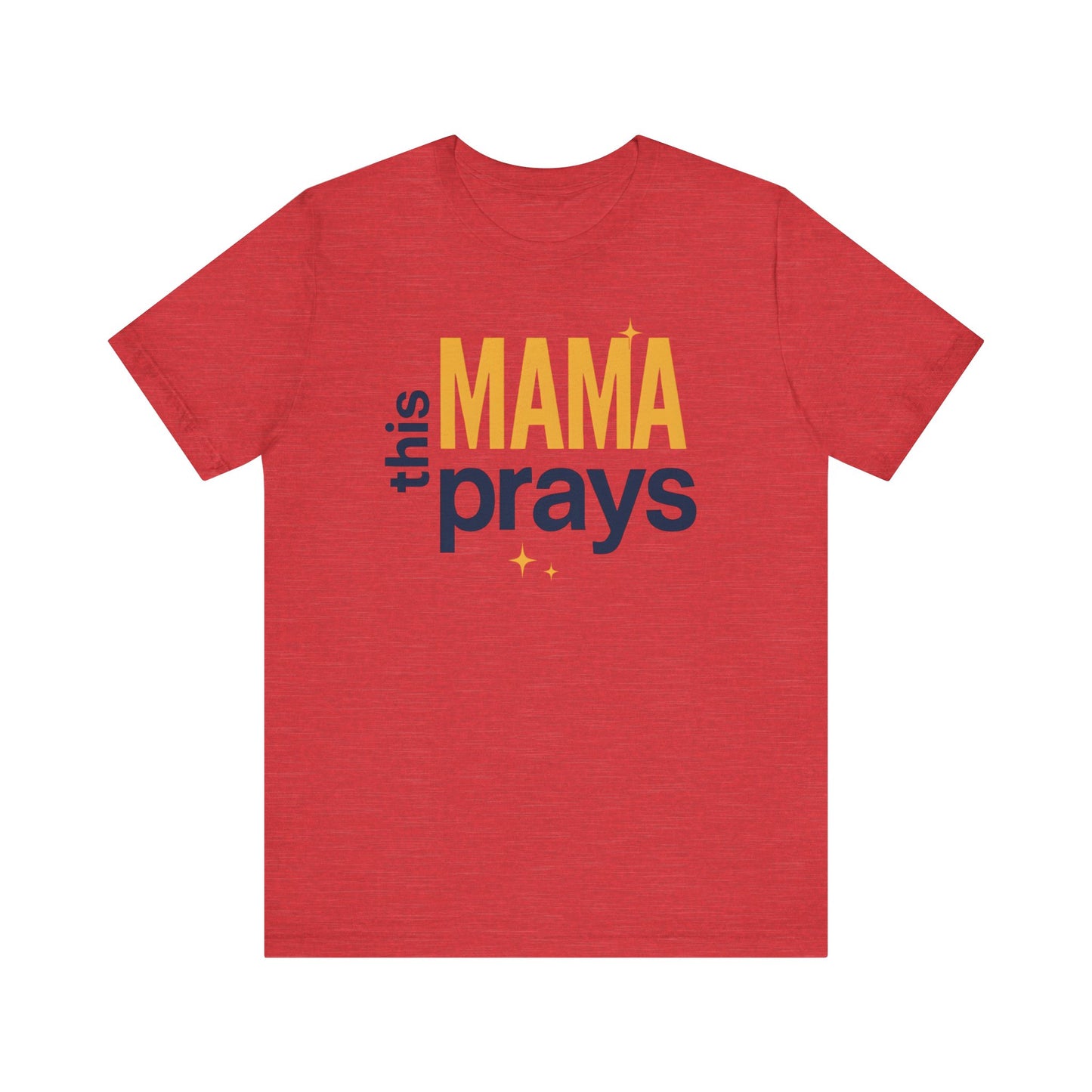 This Mama Prays Tee | Unisex Jersey Short Sleeve T-Shirt, Faith Gift, Mom Life Shirt, Inspirational Apparel, Christian Merchandise