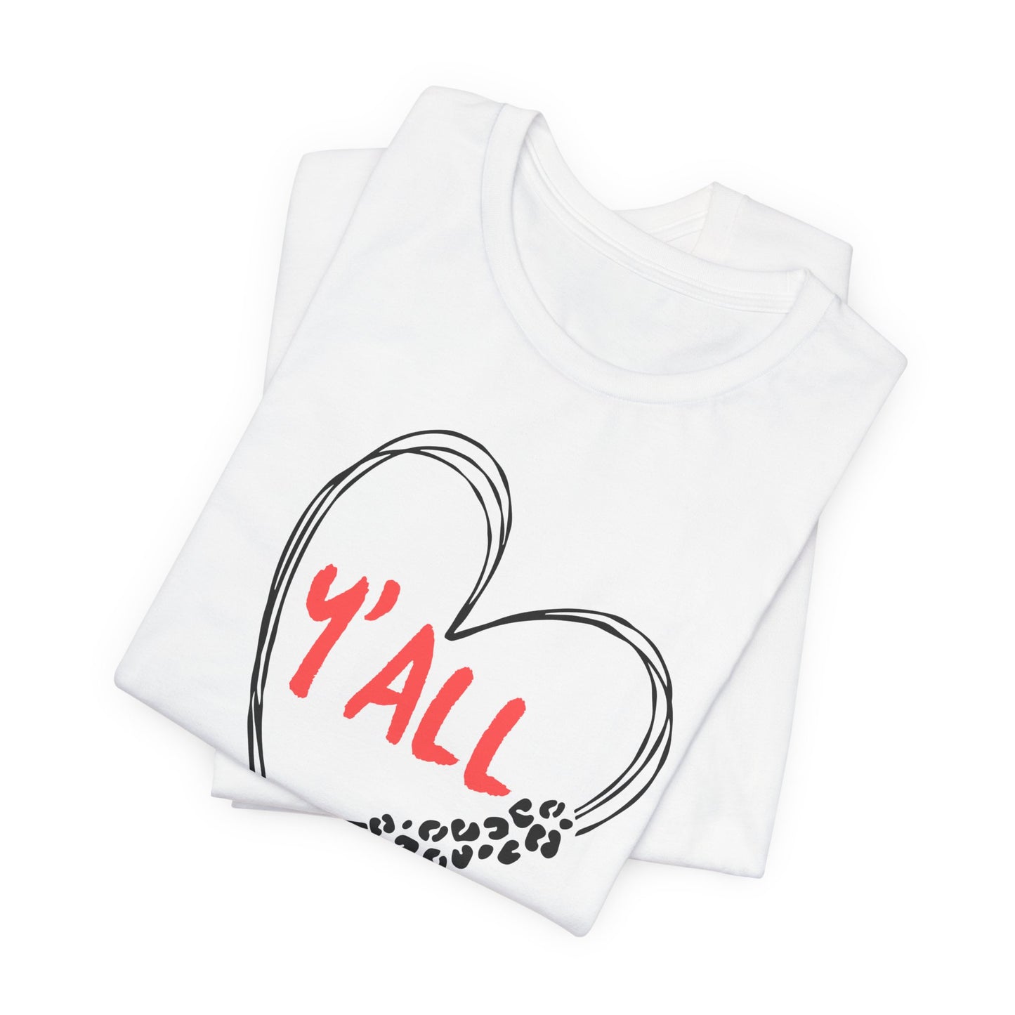 Heartfelt Love Unisex Tee - Casual Style, Y'all Shirt, Gift for Friends, Valentine's Day, Cozy Outfit, Everyday Wear