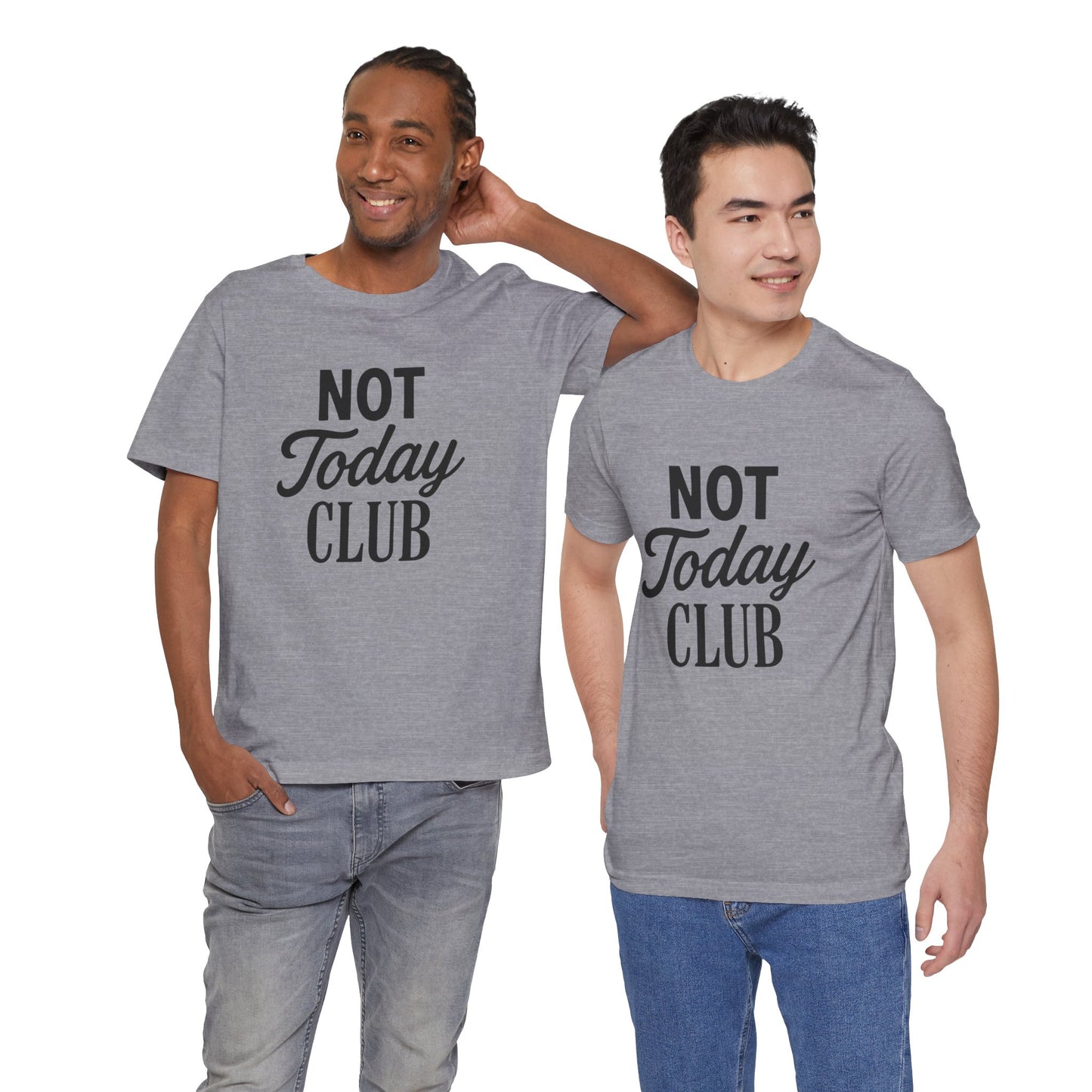 Keep Calm & Join the Not Today Club Tee, Casual Statement T-Shirt, Gift for Friends, Motivational Apparel, Relaxed Couple's Shirt, [...]