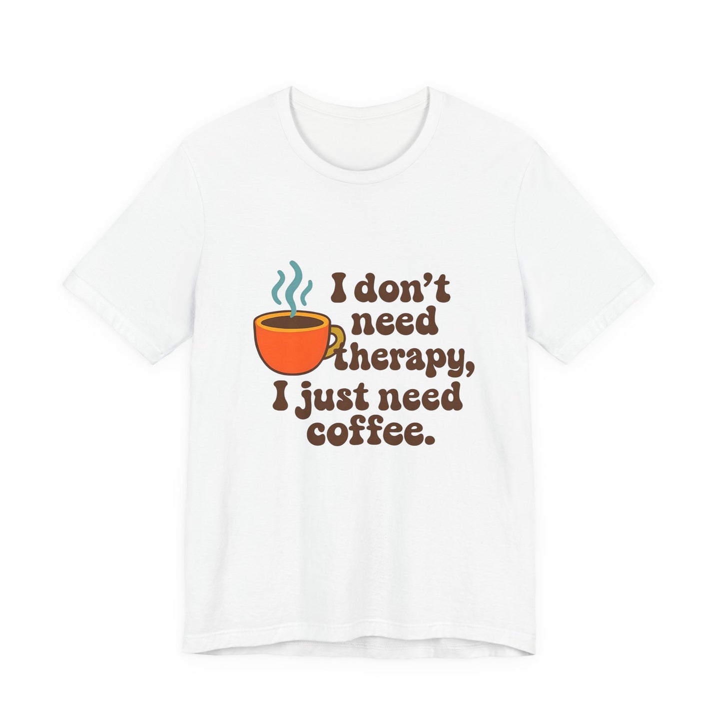Coffee Therapy Tee, Unisex Graphic Tee, Casual Wear, Perfect Gift for Coffee Lovers, Funny T-Shirt, Everyday Comfort Wear