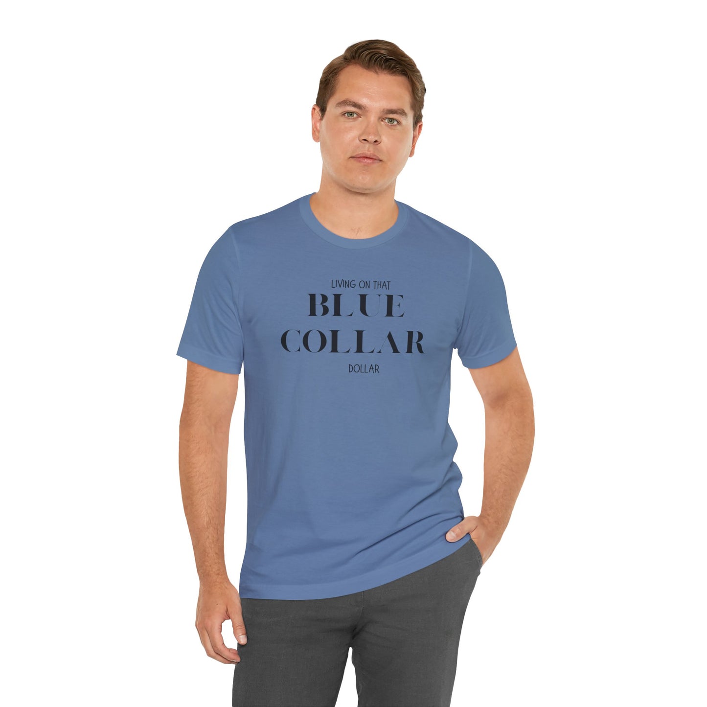 Funny " Working for That Blue Collar Dollar " Tee