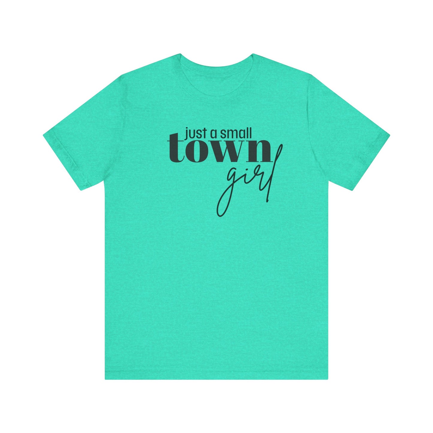 Just a Small Town Girl Tee, Cozy Cotton Shirt Gift, Casual Summer Apparel, Perfect for Birthdays, Country Music Lover Top