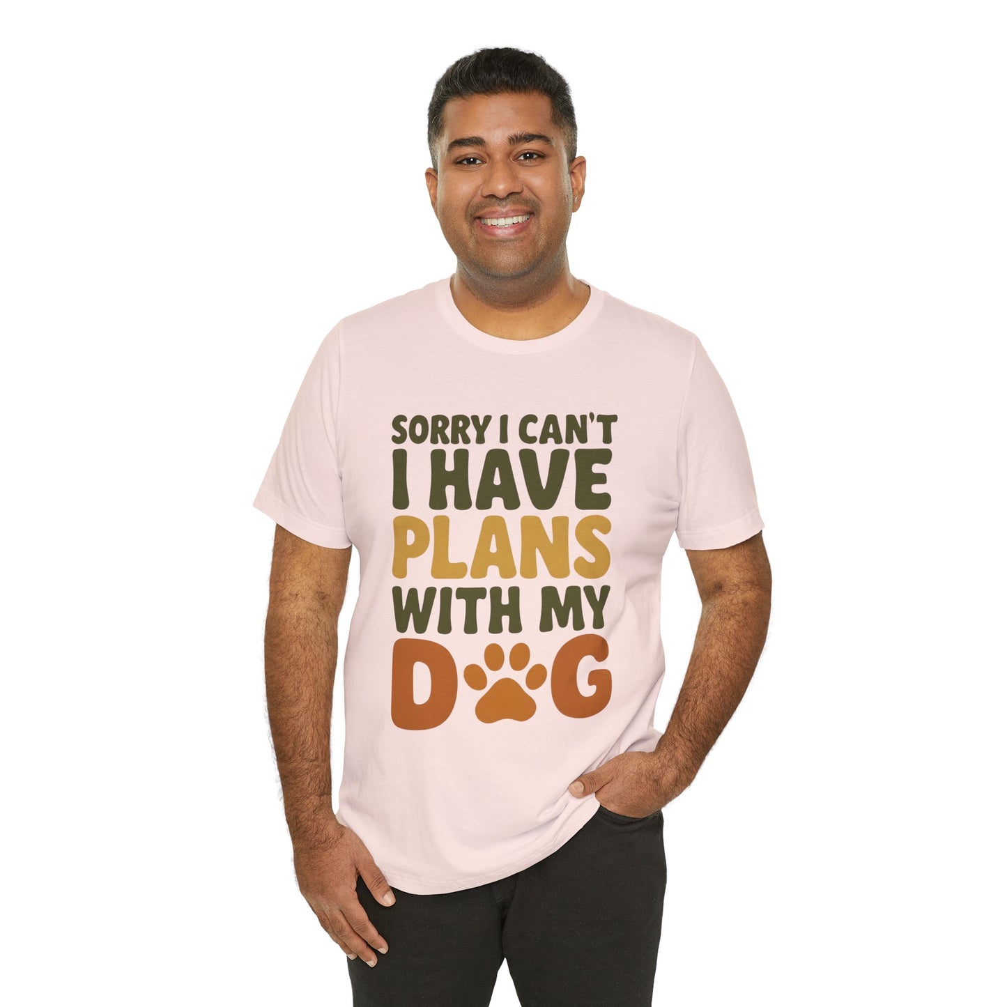 Dog Lover Tee, Sorry I Can't Plans with My Dog Shirt, Pet Owner Gift, Cute Dog Mom Shirt, Casual Outing Top