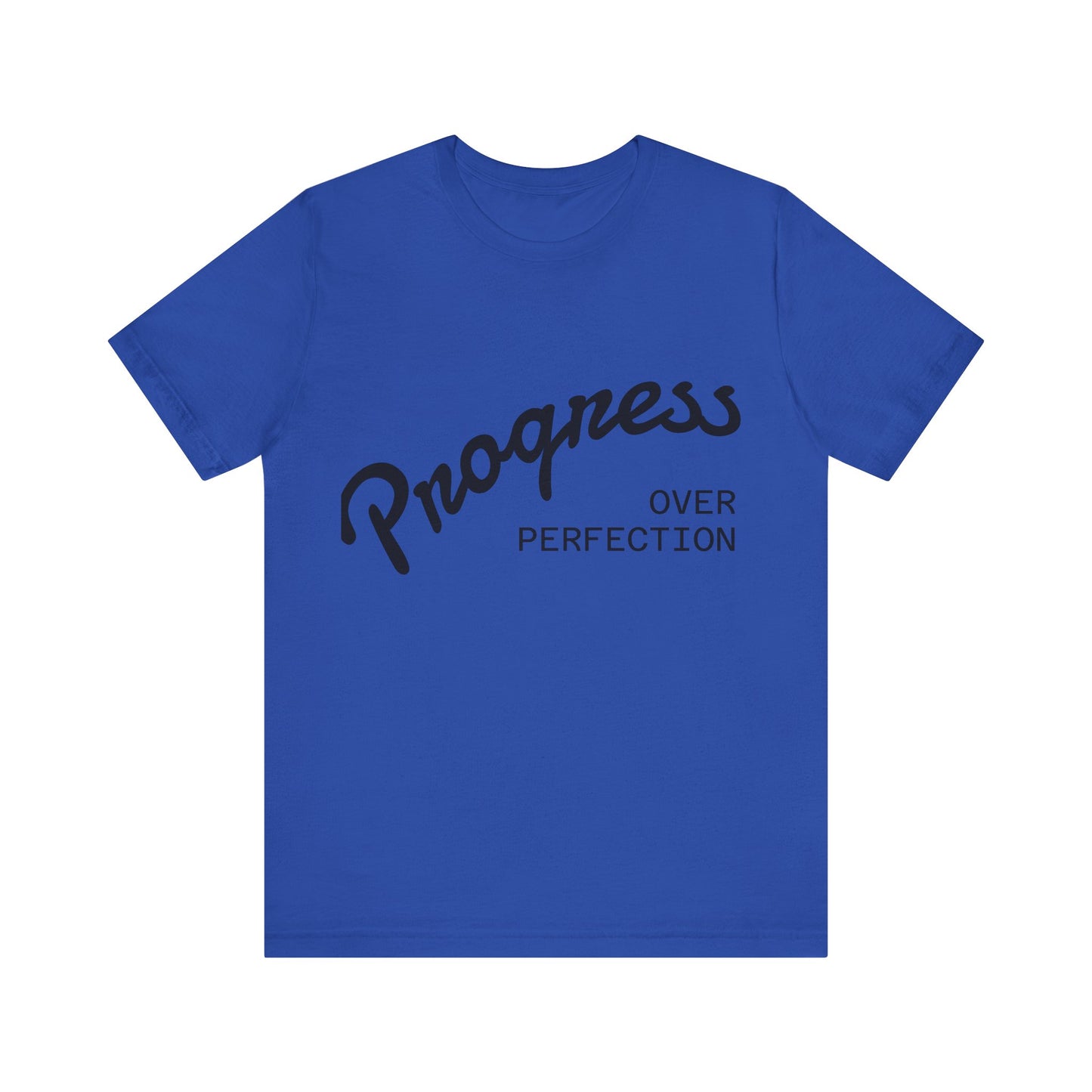 Unisex Tee: Progress Over Perfection Shirt, Motivational Top, Casual Wear, Gift for Growth Mindset, Everyday Comfort