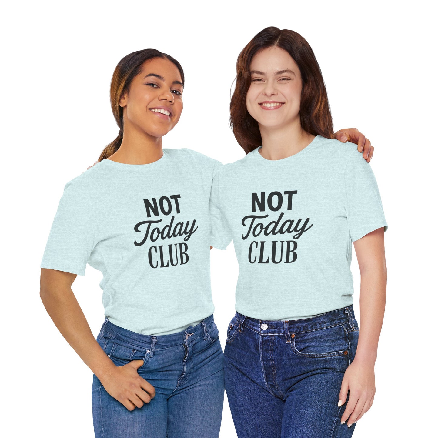 Keep Calm & Join the Not Today Club Tee, Casual Statement T-Shirt, Gift for Friends, Motivational Apparel, Relaxed Couple's Shirt, [...]