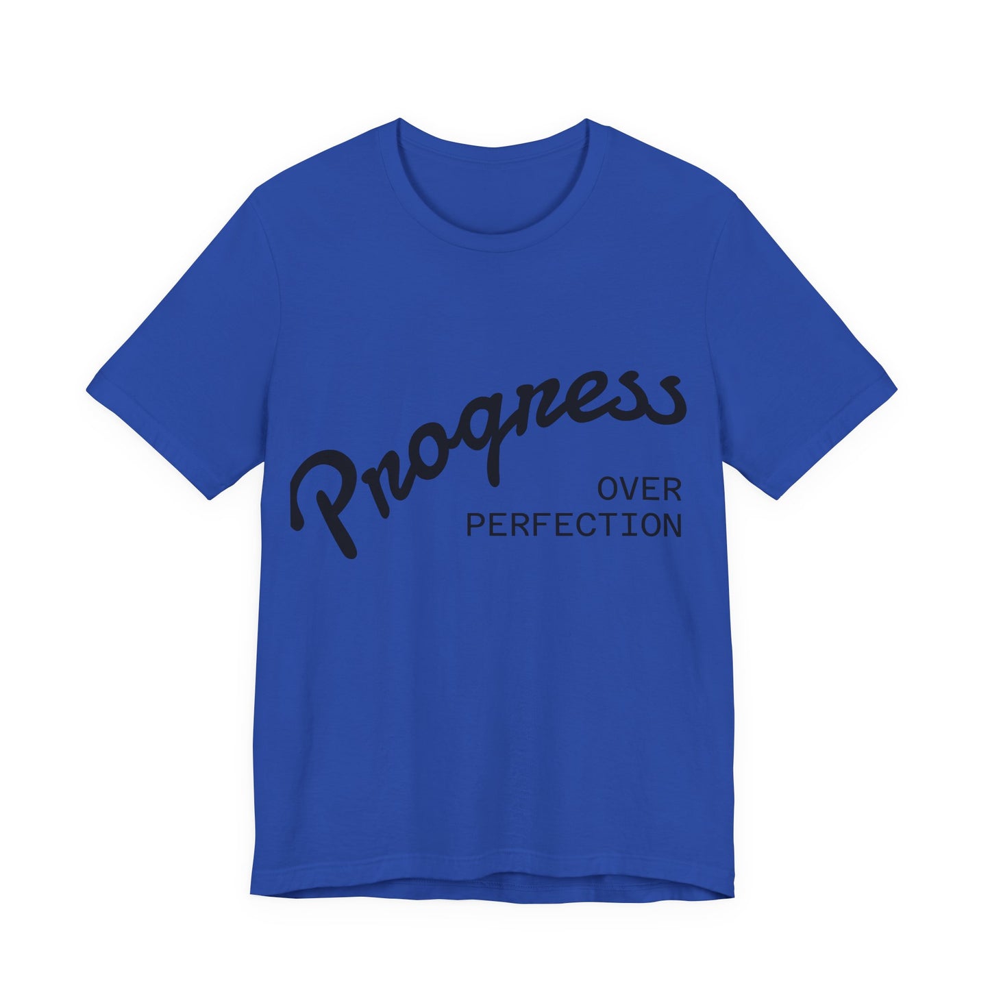 Unisex Tee: Progress Over Perfection Shirt, Motivational Top, Casual Wear, Gift for Growth Mindset, Everyday Comfort
