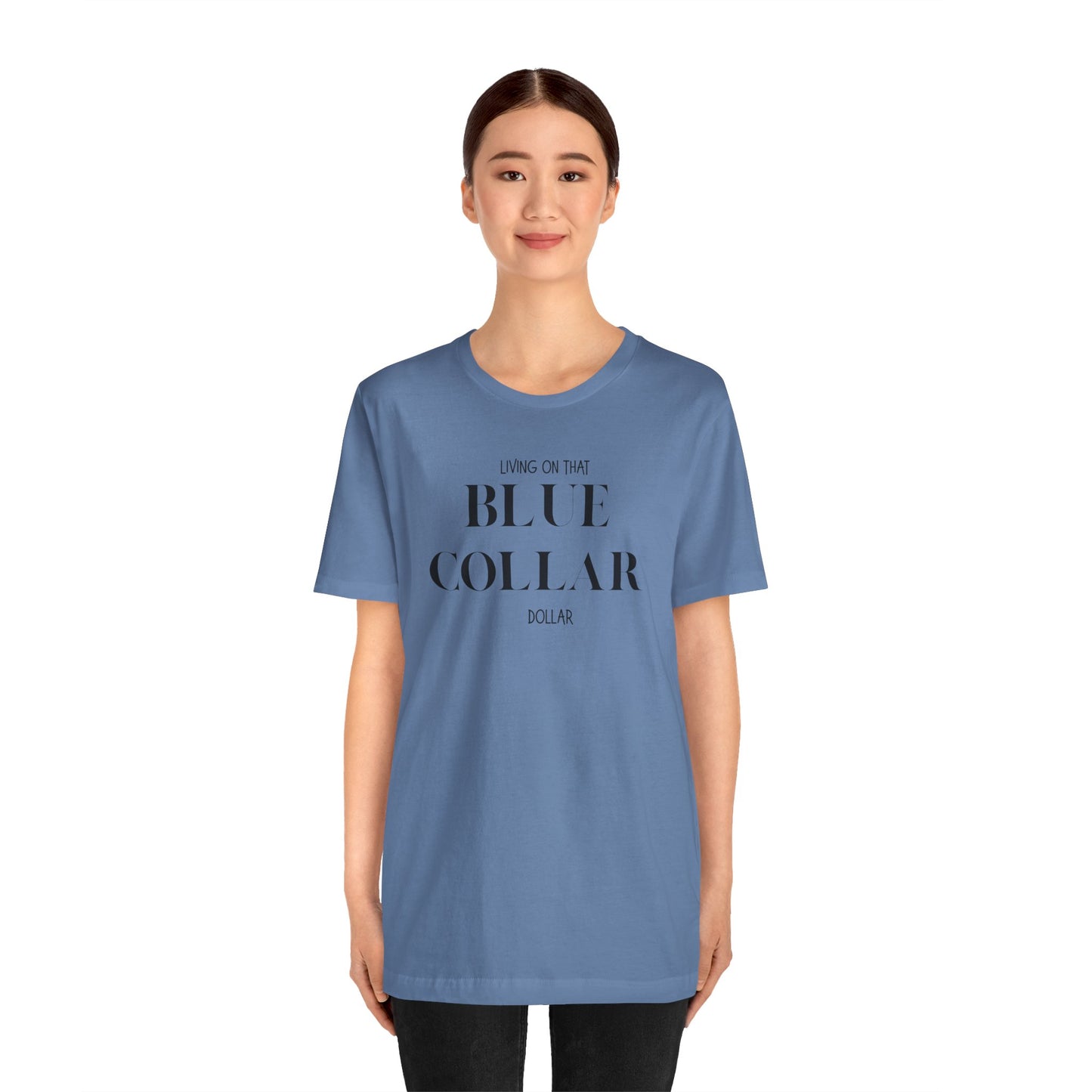 Funny " Working for That Blue Collar Dollar " Tee