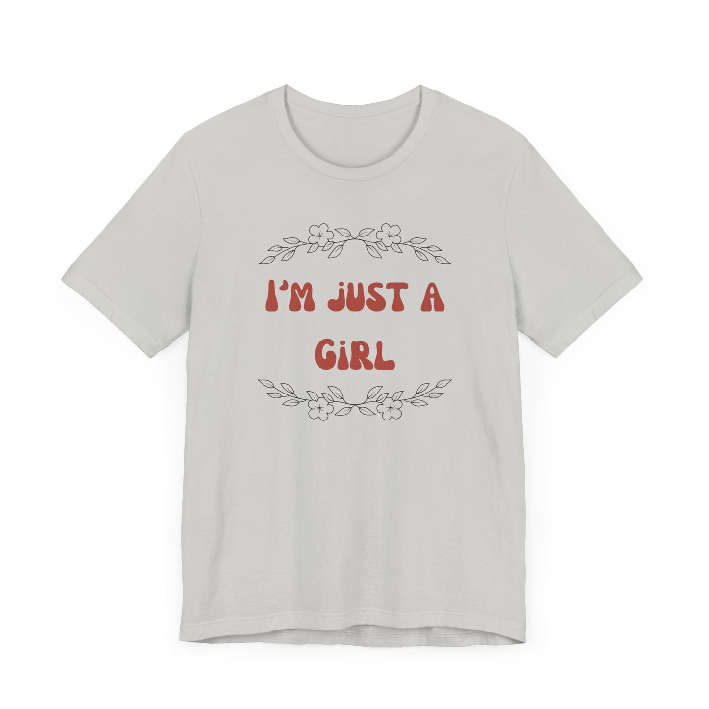 I'm Just a Girl Short Sleeve Tee | Casual Women's T-Shirt, Gift for Her, Birthday Shirt, Everyday Wear, Cute Graphic Tee
