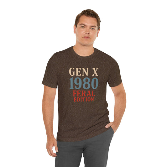 GEN X 1980 Feral Edition Tee | Unisex Jersey Short Sleeve T-Shirt, Vintage Fashion, Fun Gift, Retro Style, Casual Wear, Nostalgic Apparel