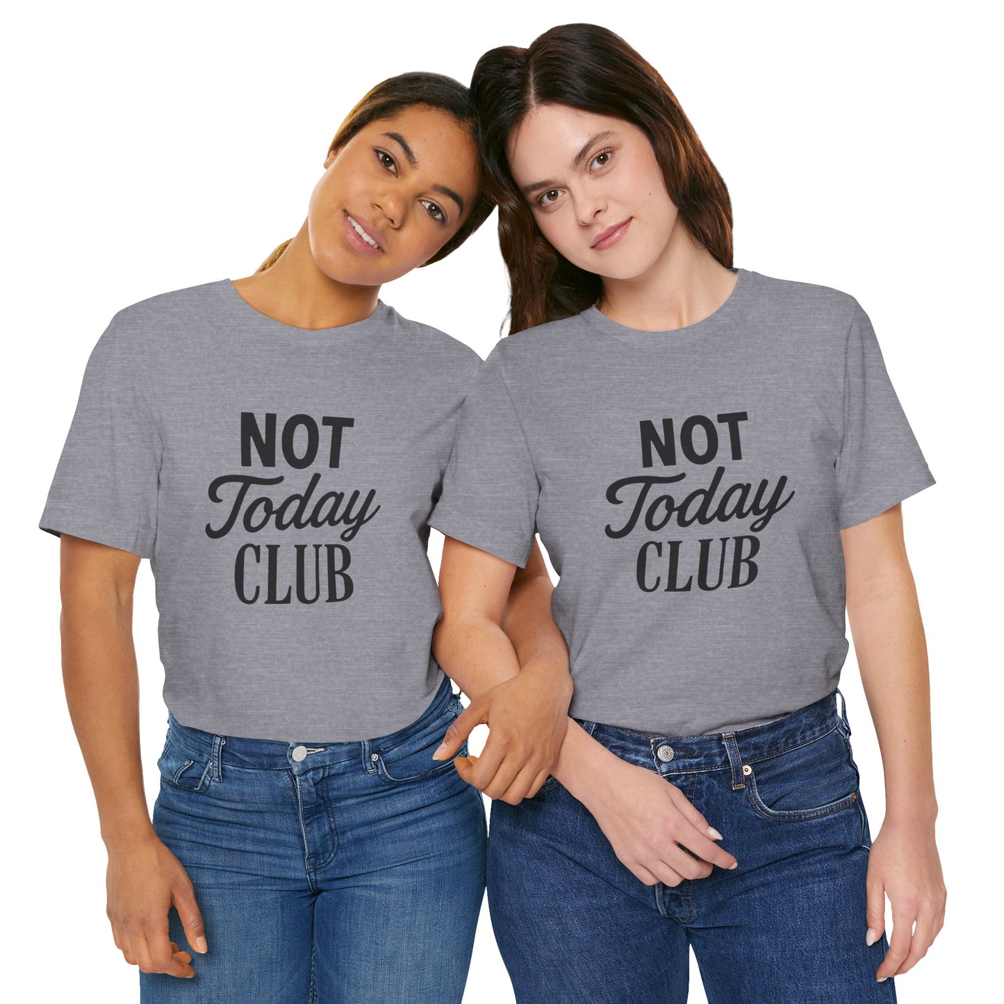 Keep Calm & Join the Not Today Club Tee, Casual Statement T-Shirt, Gift for Friends, Motivational Apparel, Relaxed Couple's Shirt, [...]