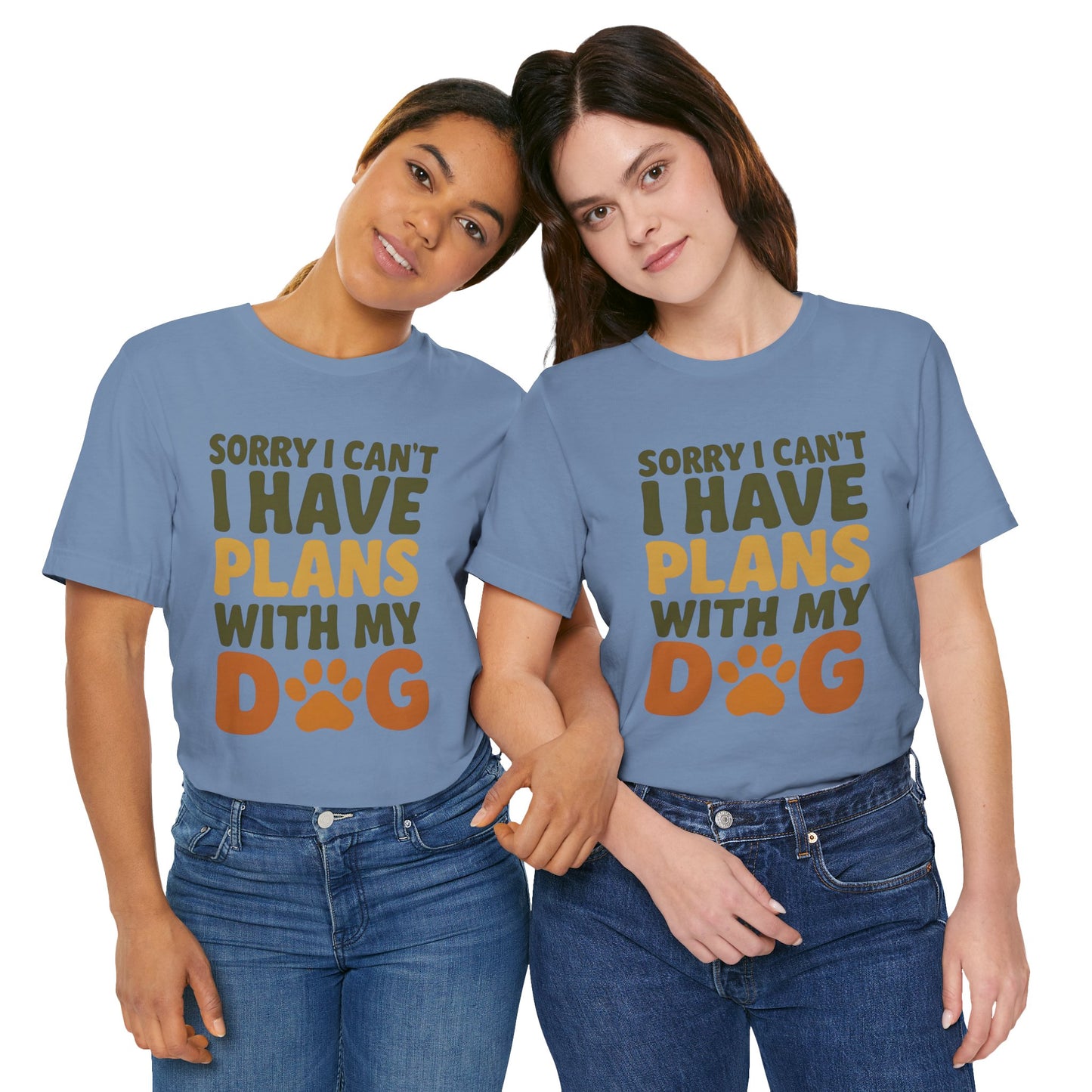 Dog Lover Tee, Sorry I Can't Plans with My Dog Shirt, Pet Owner Gift, Cute Dog Mom Shirt, Casual Outing Top