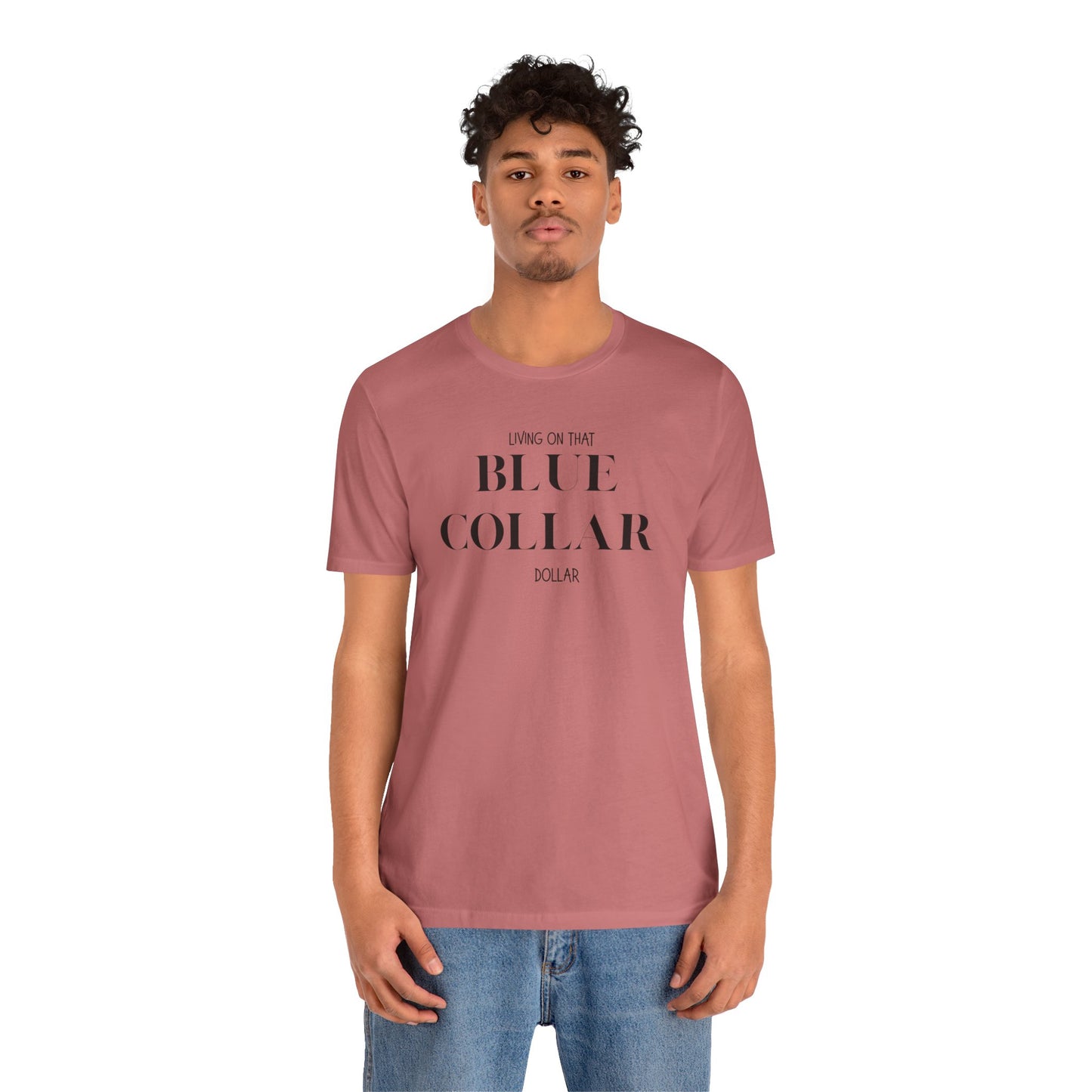 Funny " Working for That Blue Collar Dollar " Tee