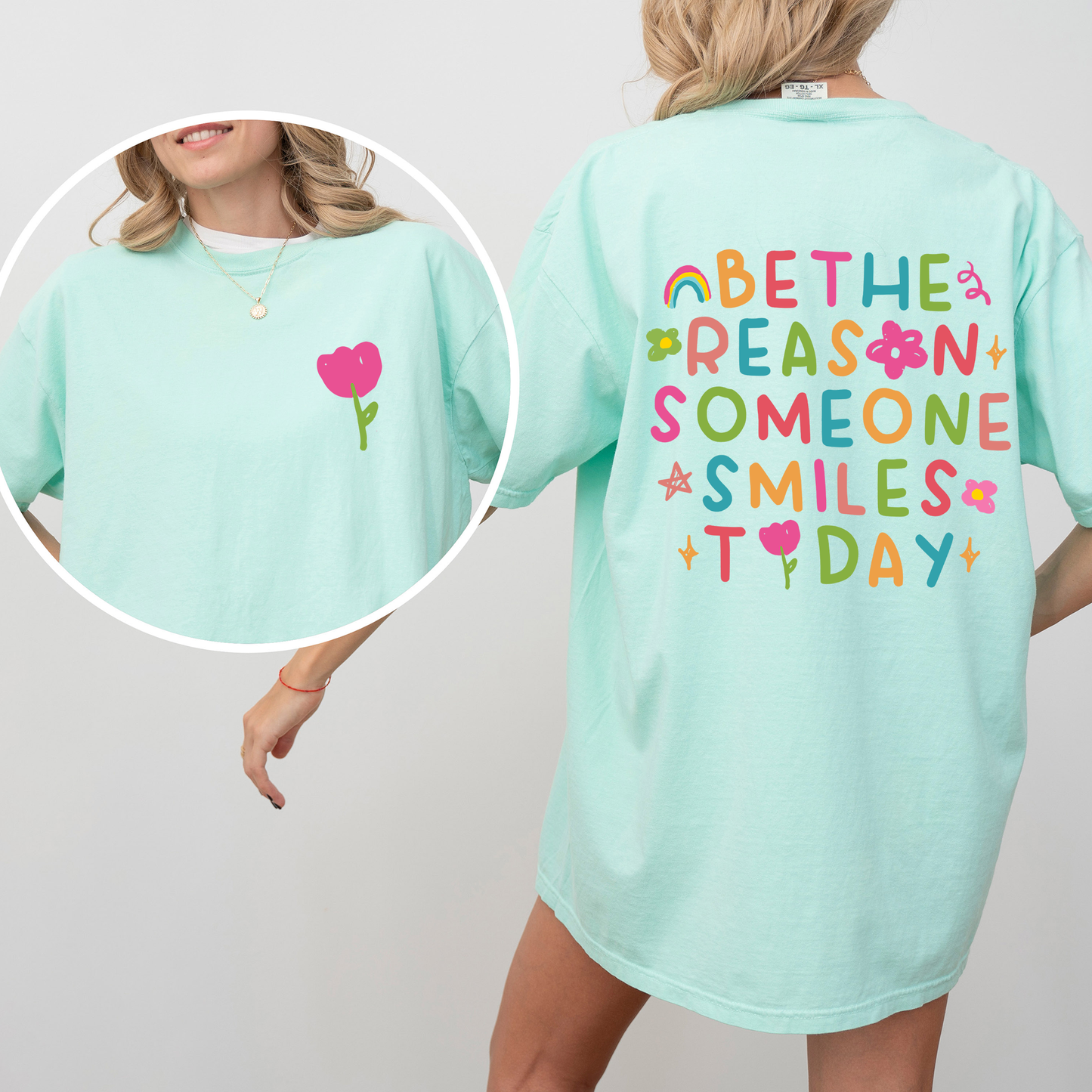 Be The Reason Someone Smiles Today, Positivity, Front and Back, Mental Health, Comfort Colors T-Shirt