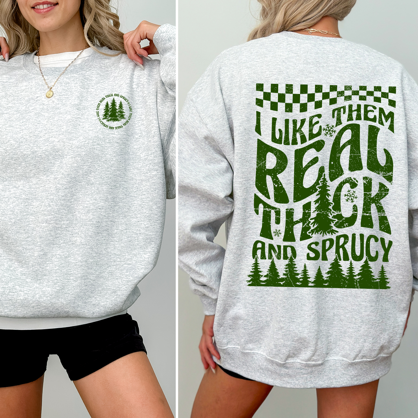 I Like Them Real Thick and Sprucy, Front and Back, Funny, Christmas, Movie, Retro Sweatshirt