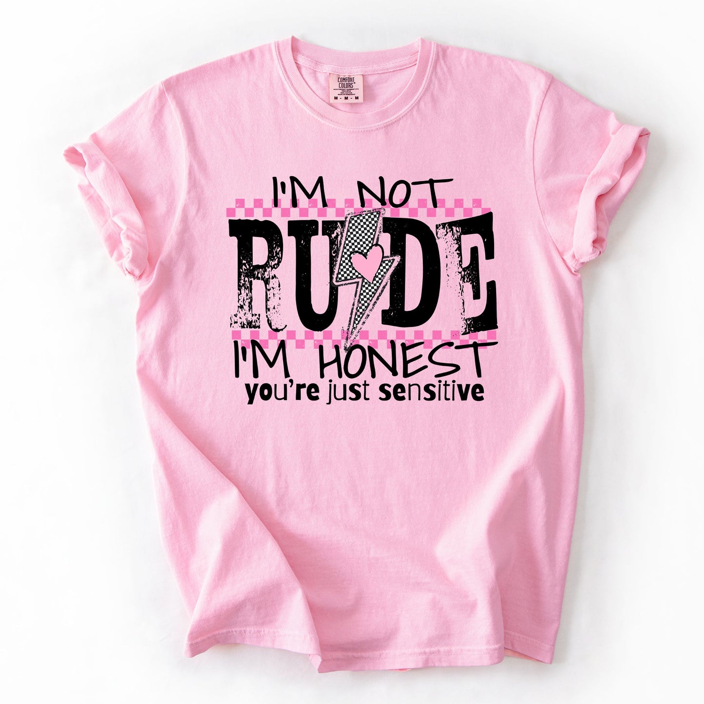 I'm Not Rude, I'm Honest, You're Just Sensitive, Funny, Sarcastic, Sassy Tshirt Comfort Colors T-Shirt