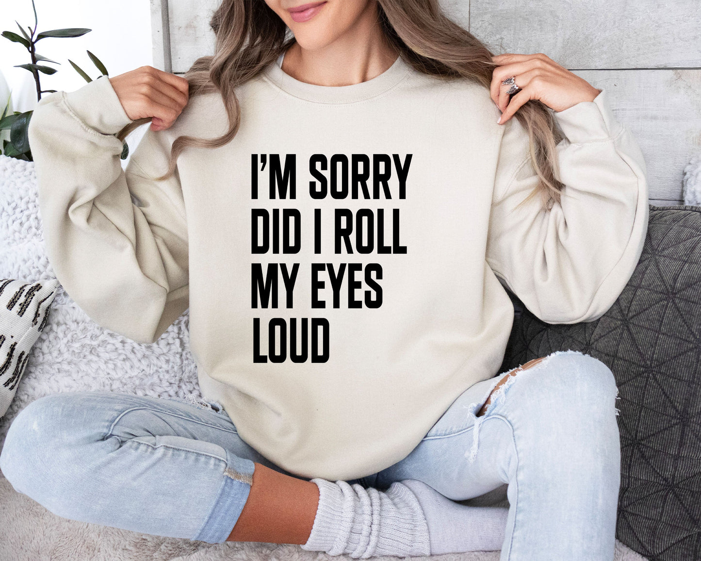 Did I Roll My Eyes Loud Funny Sweatshirt, Sarcastic College Sweatshirt