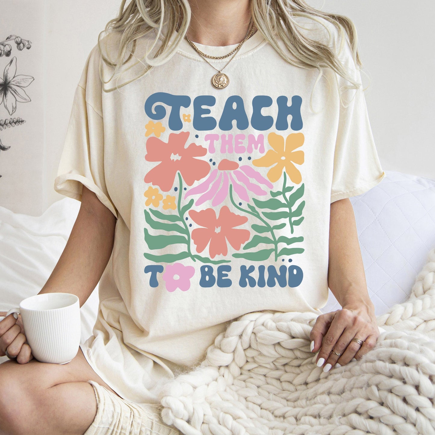 Teach Them To Be Kind, Teacher, Boho, Floral, Back to School, First Day of School, Cute, Teacher Appreciation, Coquette, Comfort Colors T-Shirt