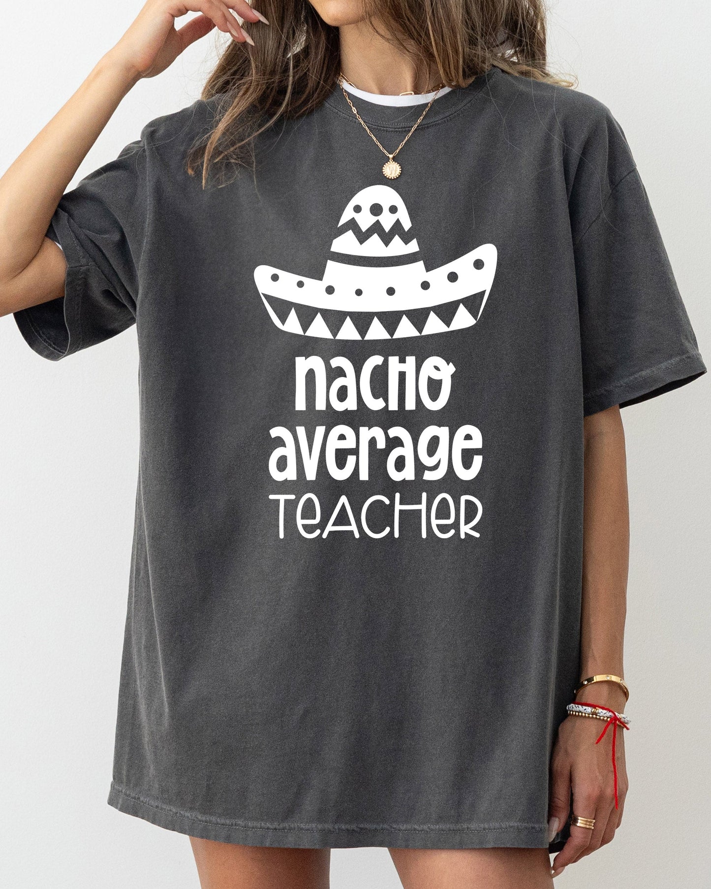Nacho Average Teacher, Back to School, First Day of School, Cute, Teacher Appreciation, Coquette, Comfort Colors T-Shirt