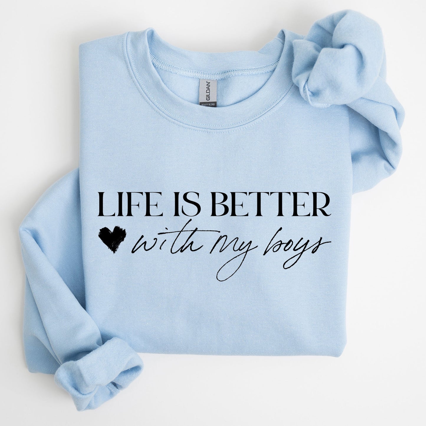 Life Is Better With My Boys, Mother's Day Sweatshirt
