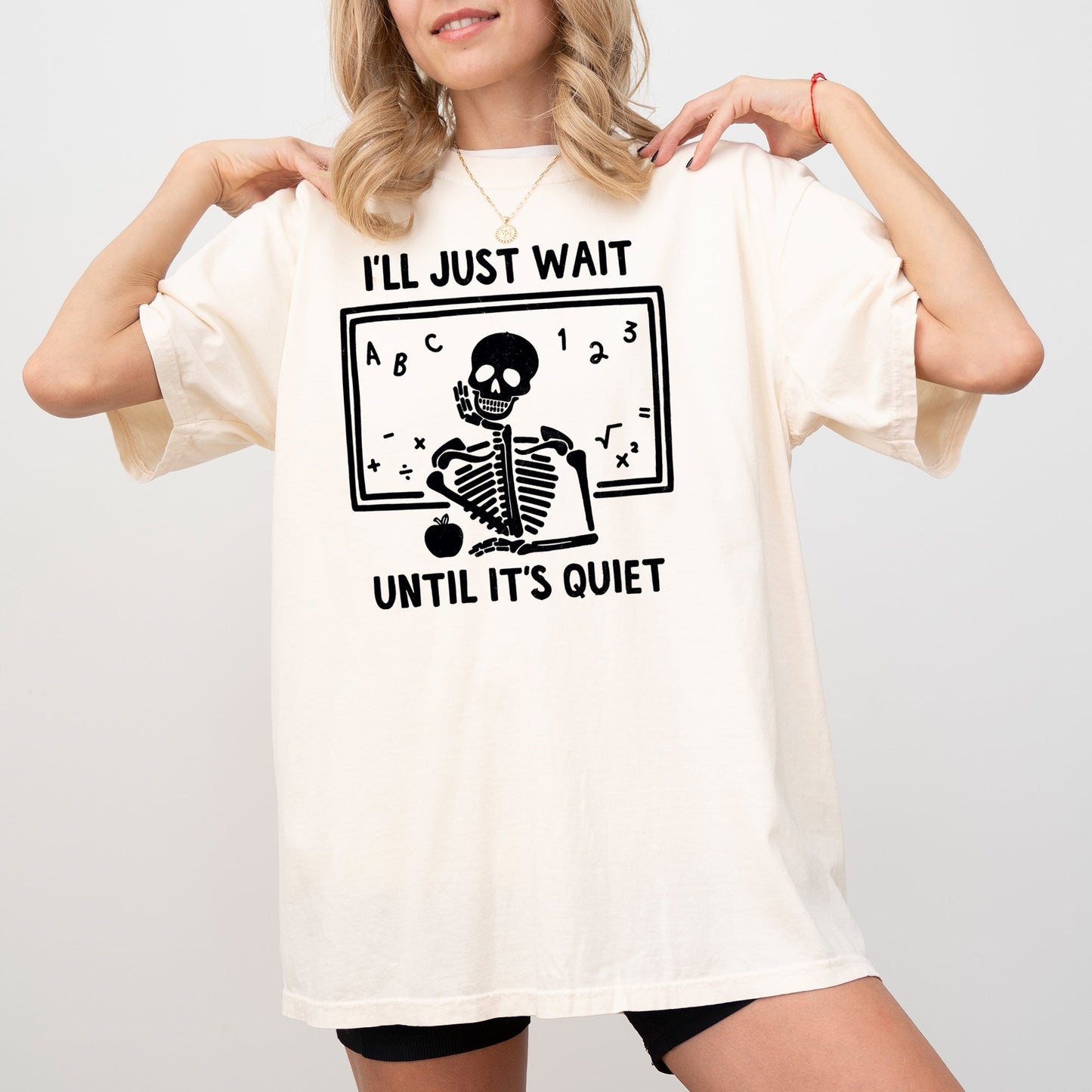 I'll Just Wait, Teacher, Skeletons, Ghost, Western, Witch, Skull, Aesthetic, Meme, Halloween, Costume, Tshirt Comfort Colors T-Shirt